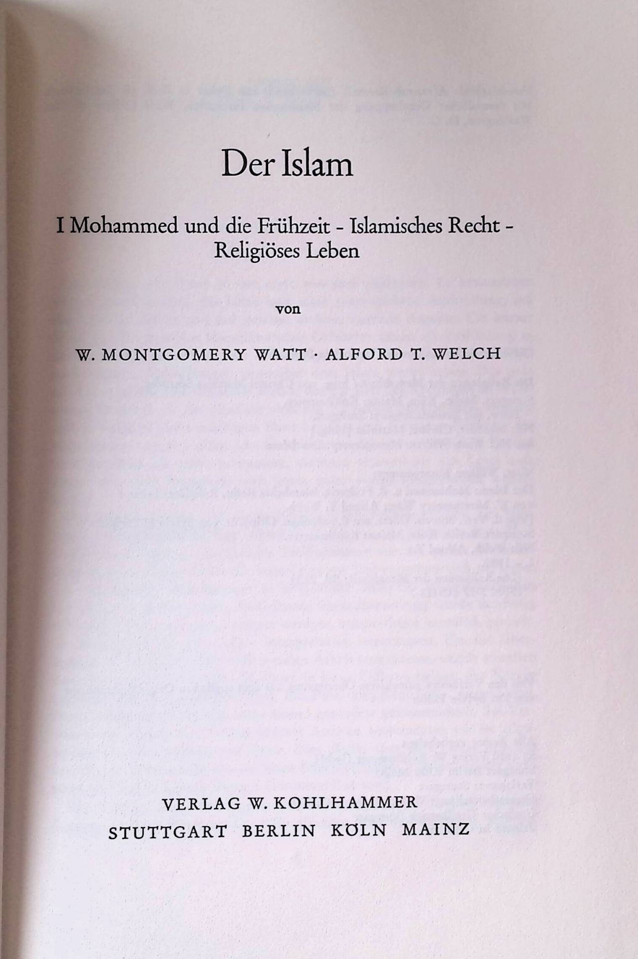 Der Islam. 1: Mohammed und die Frühzeit - Islamisches Recht - Religiöses Leben