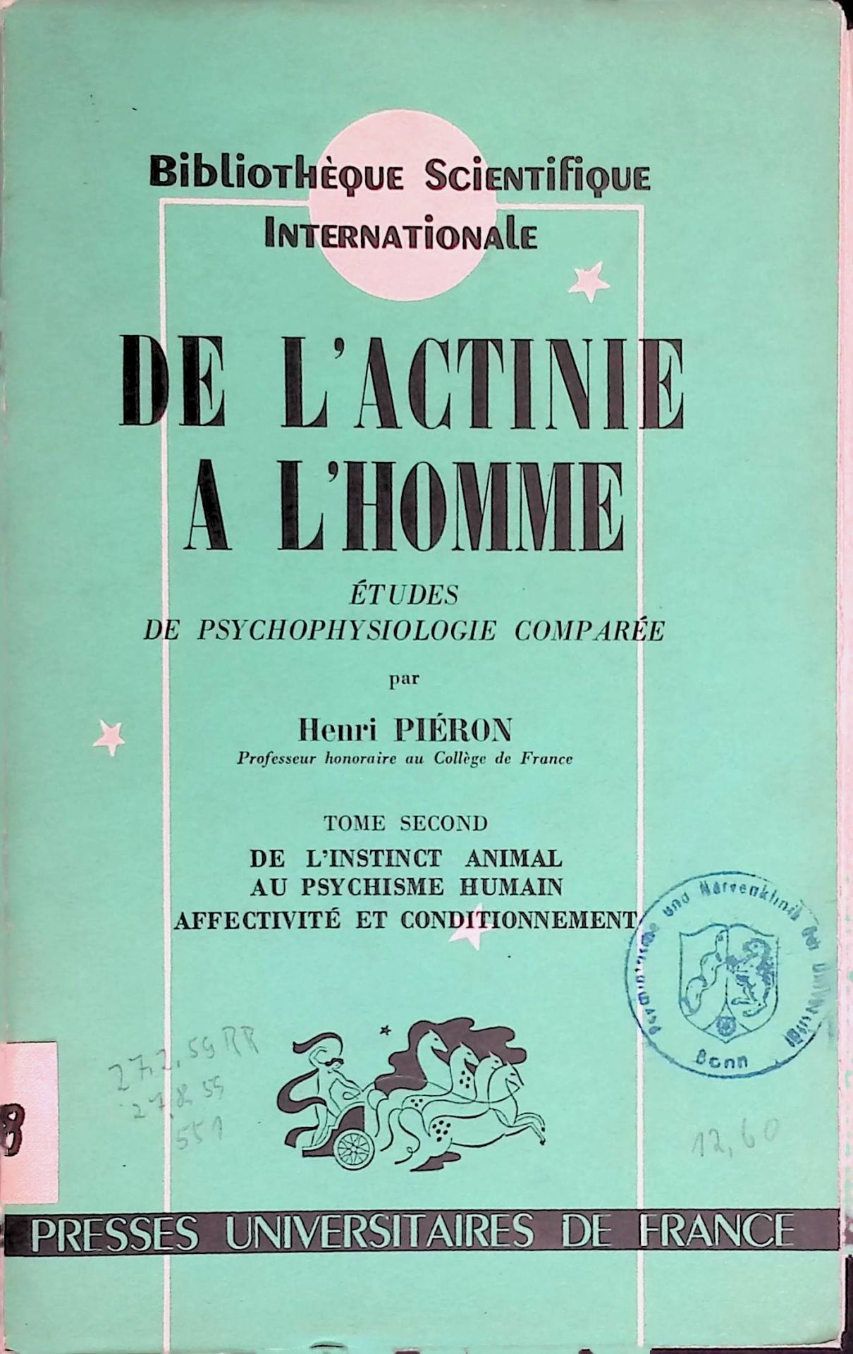 De l'Actinie à l'Homme. Etudes psychophysiologie comparée. TOME II: De l'instinct animal au psychisme humain, Affectivité et conditionnement