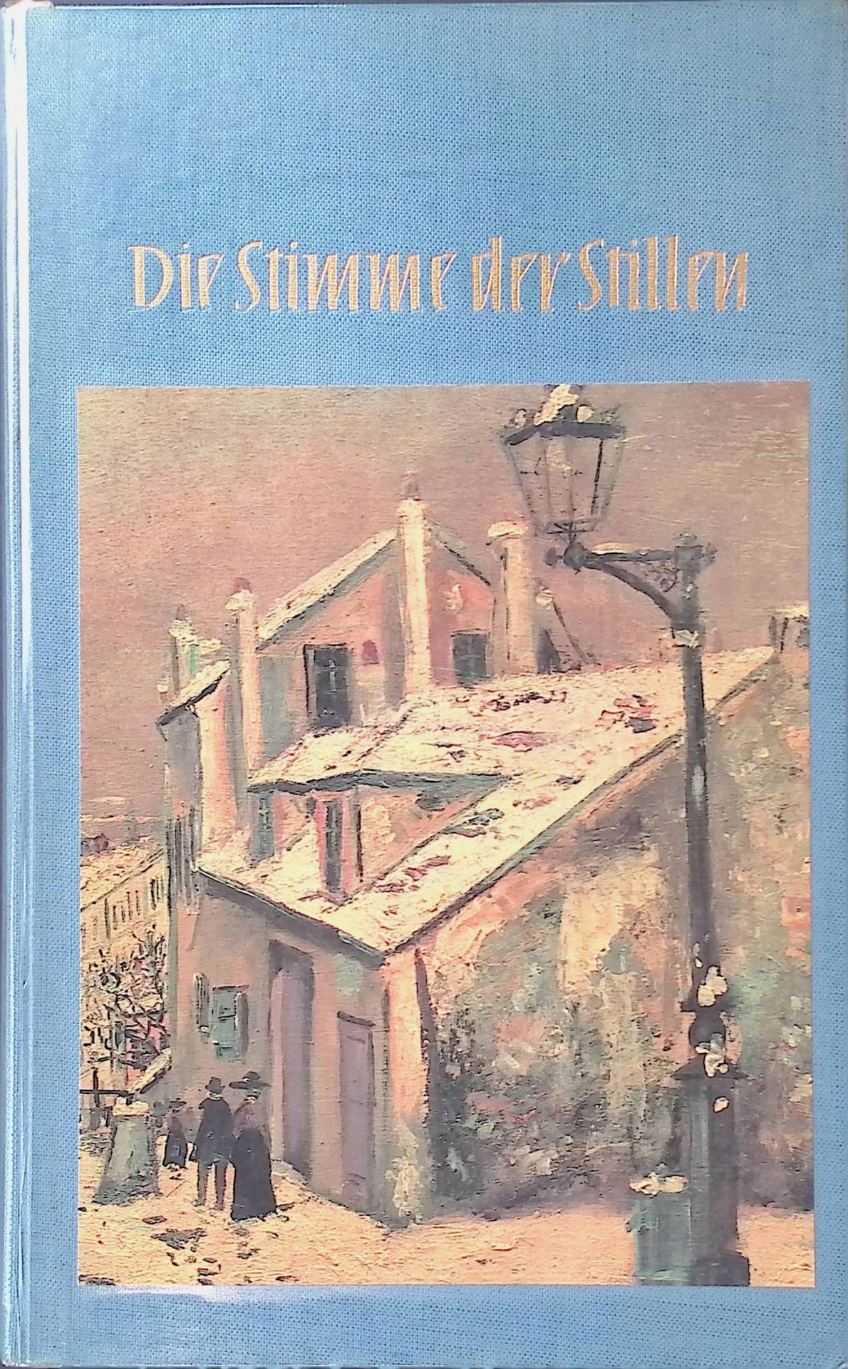 Die Stimme der Stillen : Ein Buch zur Besinnung aus dem Zeugnis von Pietismus und Erweckungsbewegung