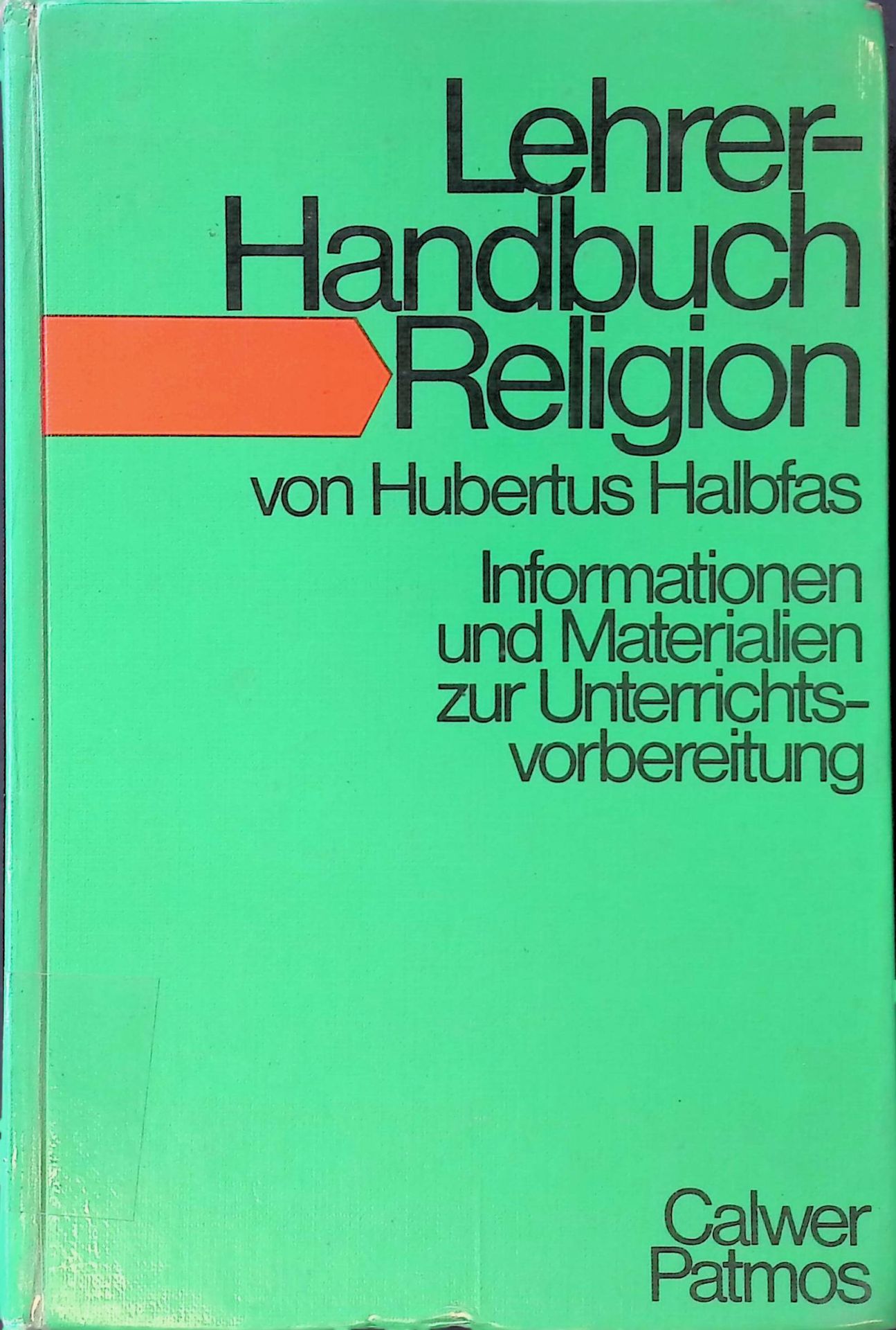 Lehrerhandbuch Religion : Informationen u. Materialien zur Unterrichtsvorbereitung - mit Text- u. Bildinterpretationen zum Lesebuch Das Menschenhaus