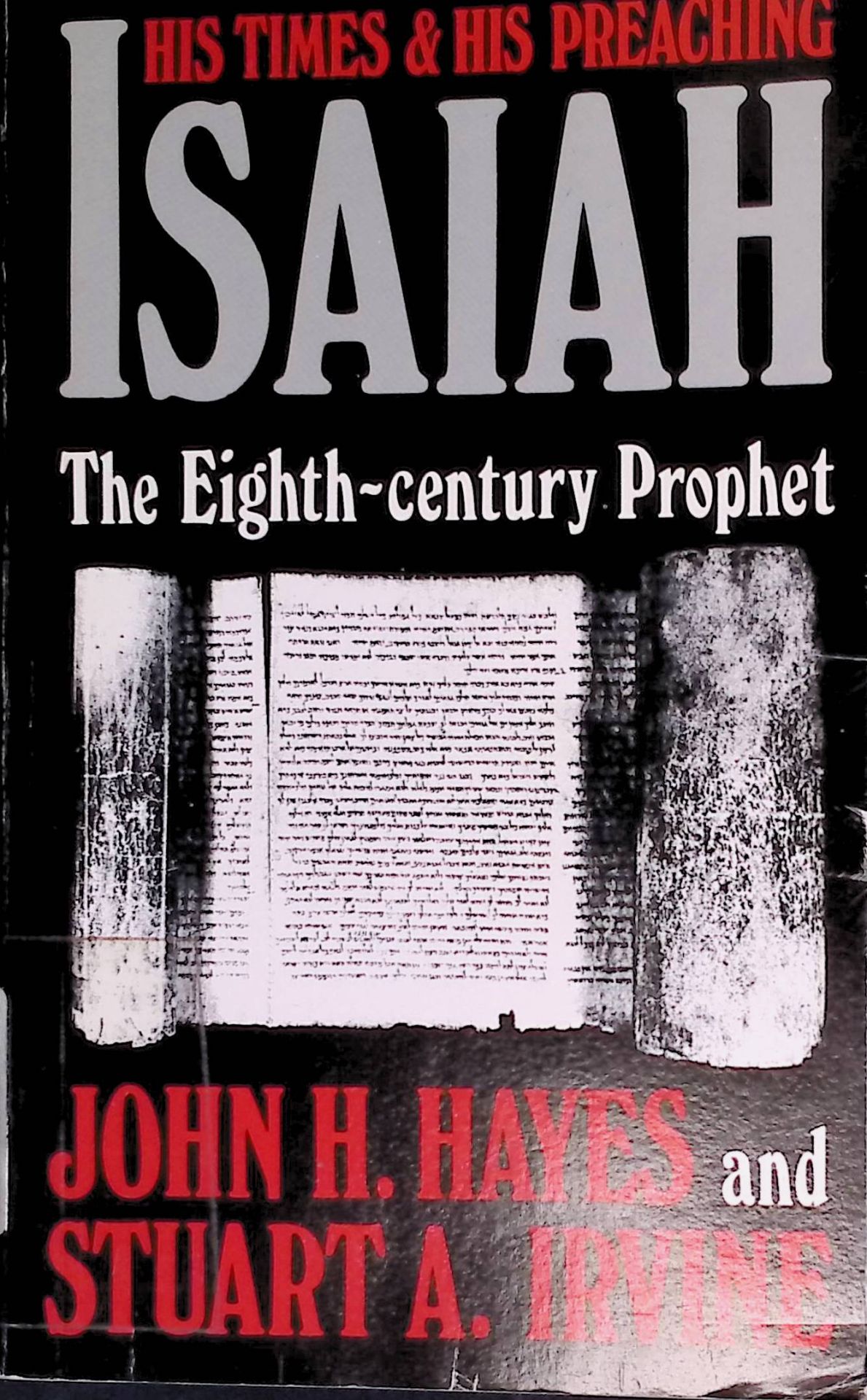 Isaiah: The Eighth Century Prophet : His Times and His Preaching