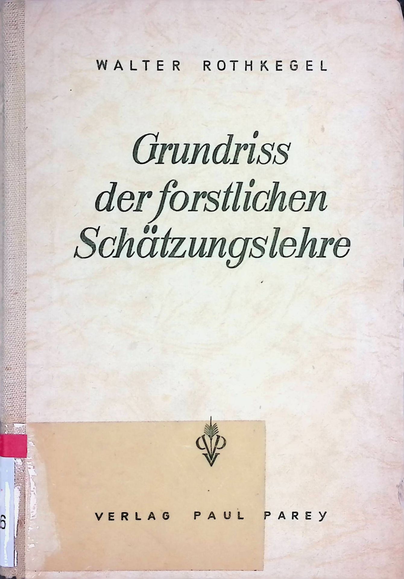 Grundriss der forstlichen Schätzungslehre
