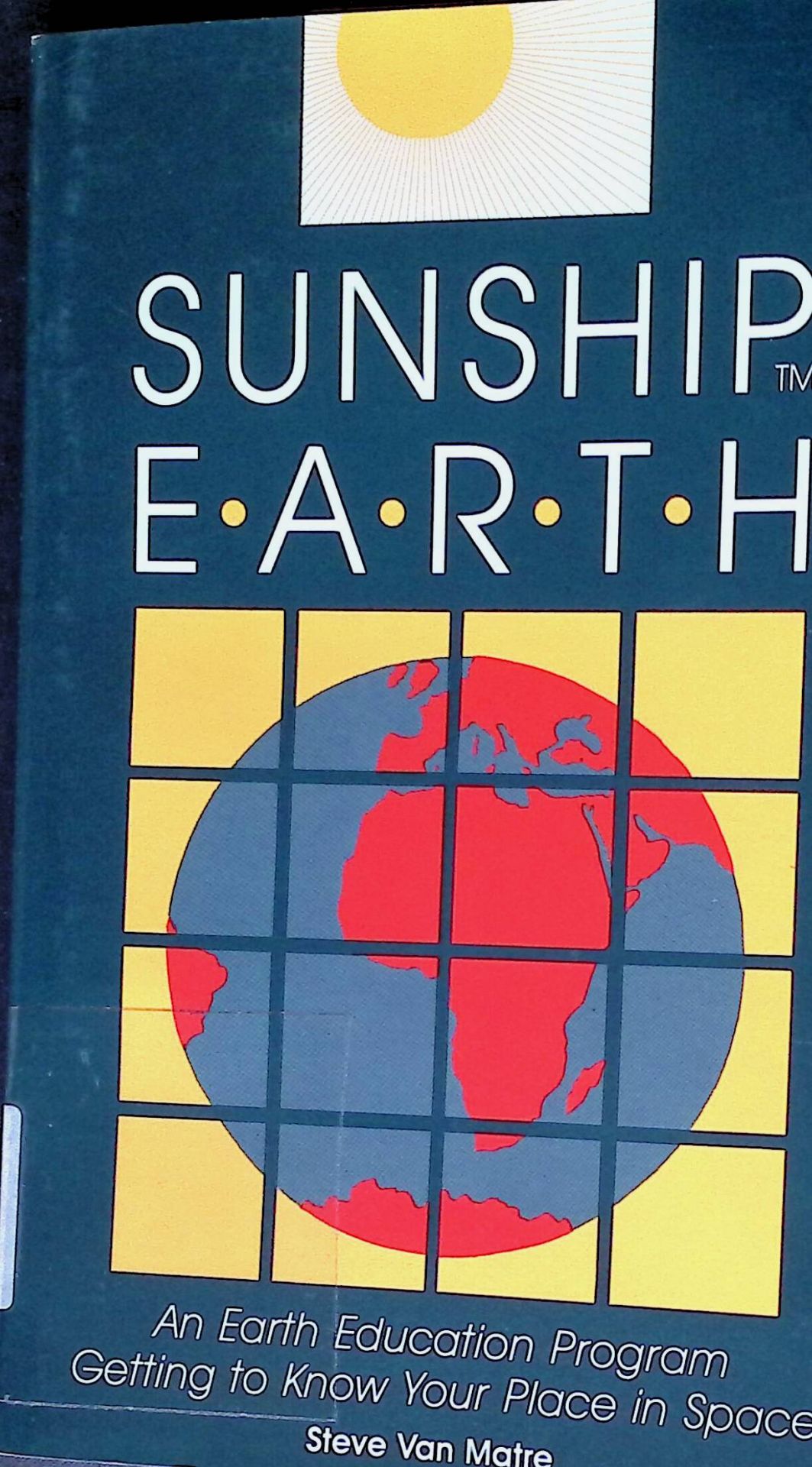 Sunship Earth: An Earth Education Program Getting to Know Your Place in Space