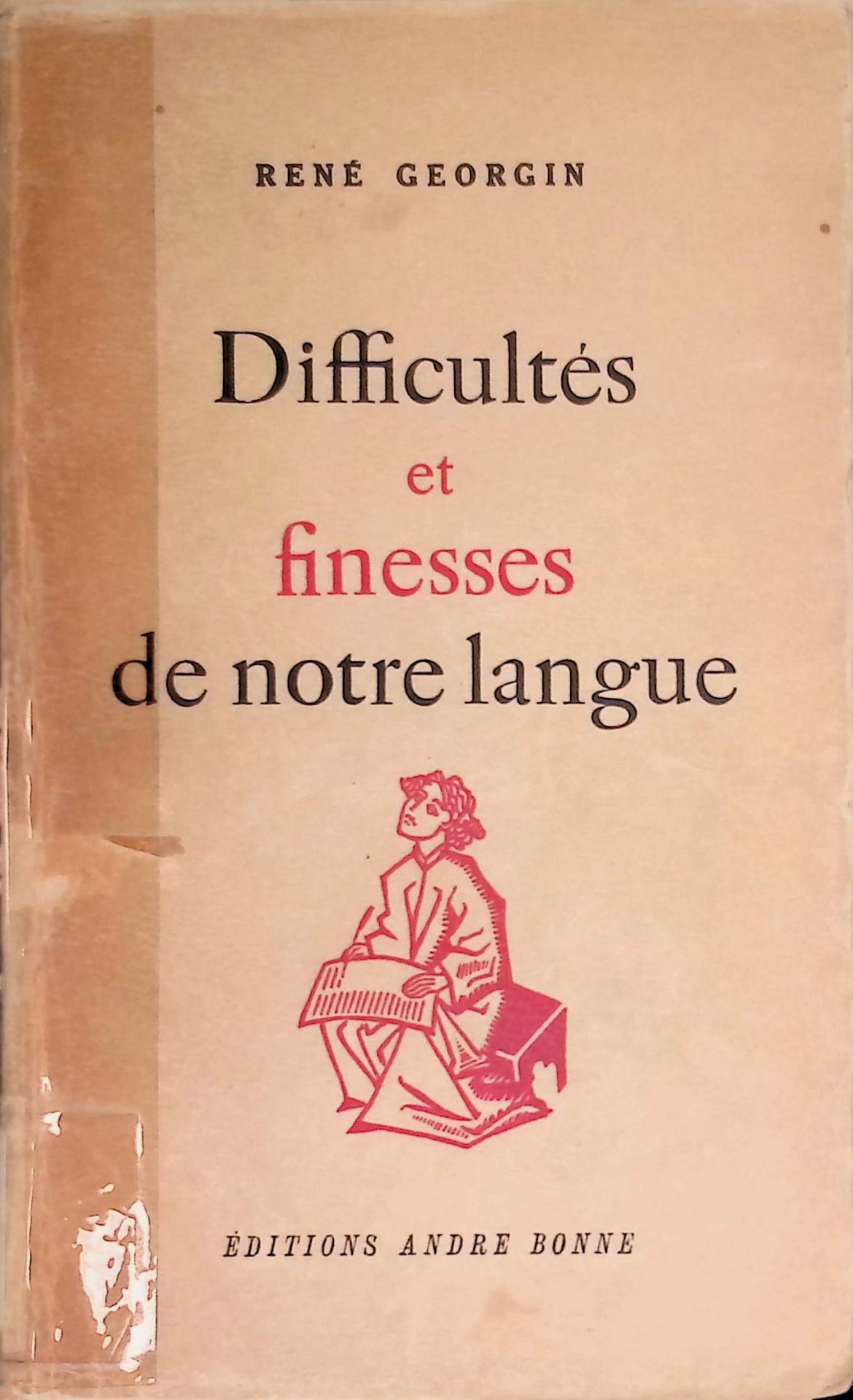 Difficultés et finesses de notre langue