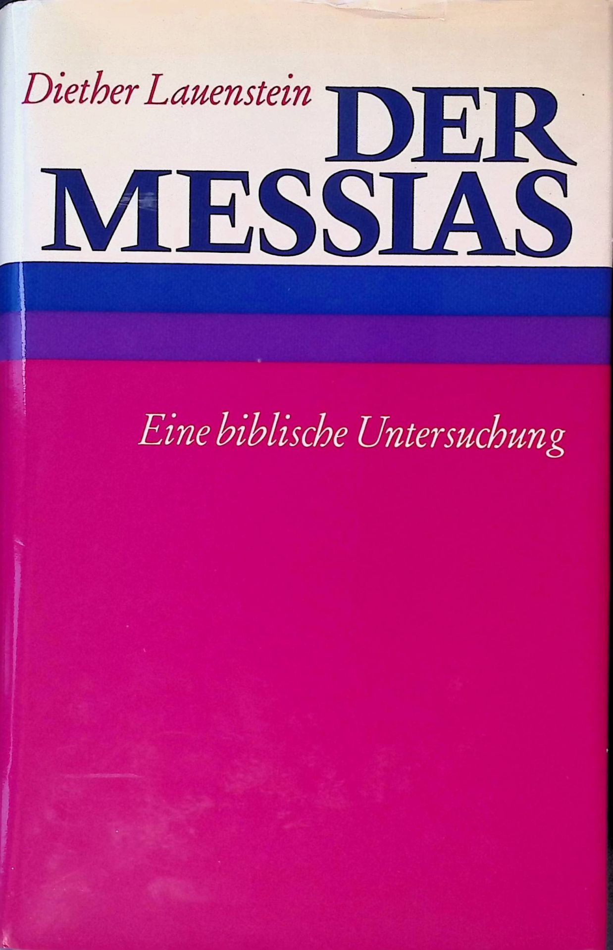 Der Messias : eine bibl. Untersuchung