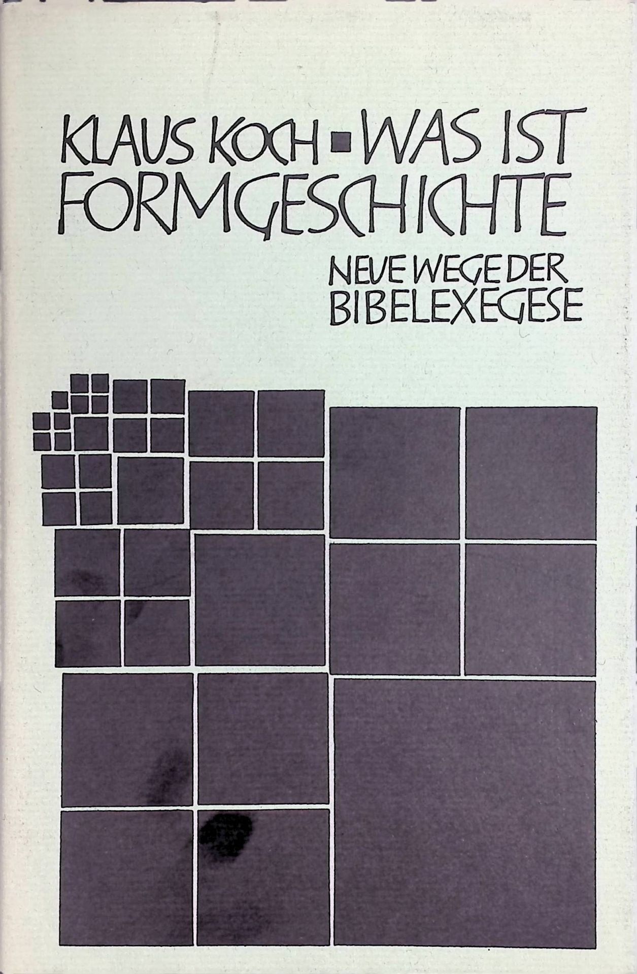 Was ist Formgeschichte?: Methoden der Bibelexegese