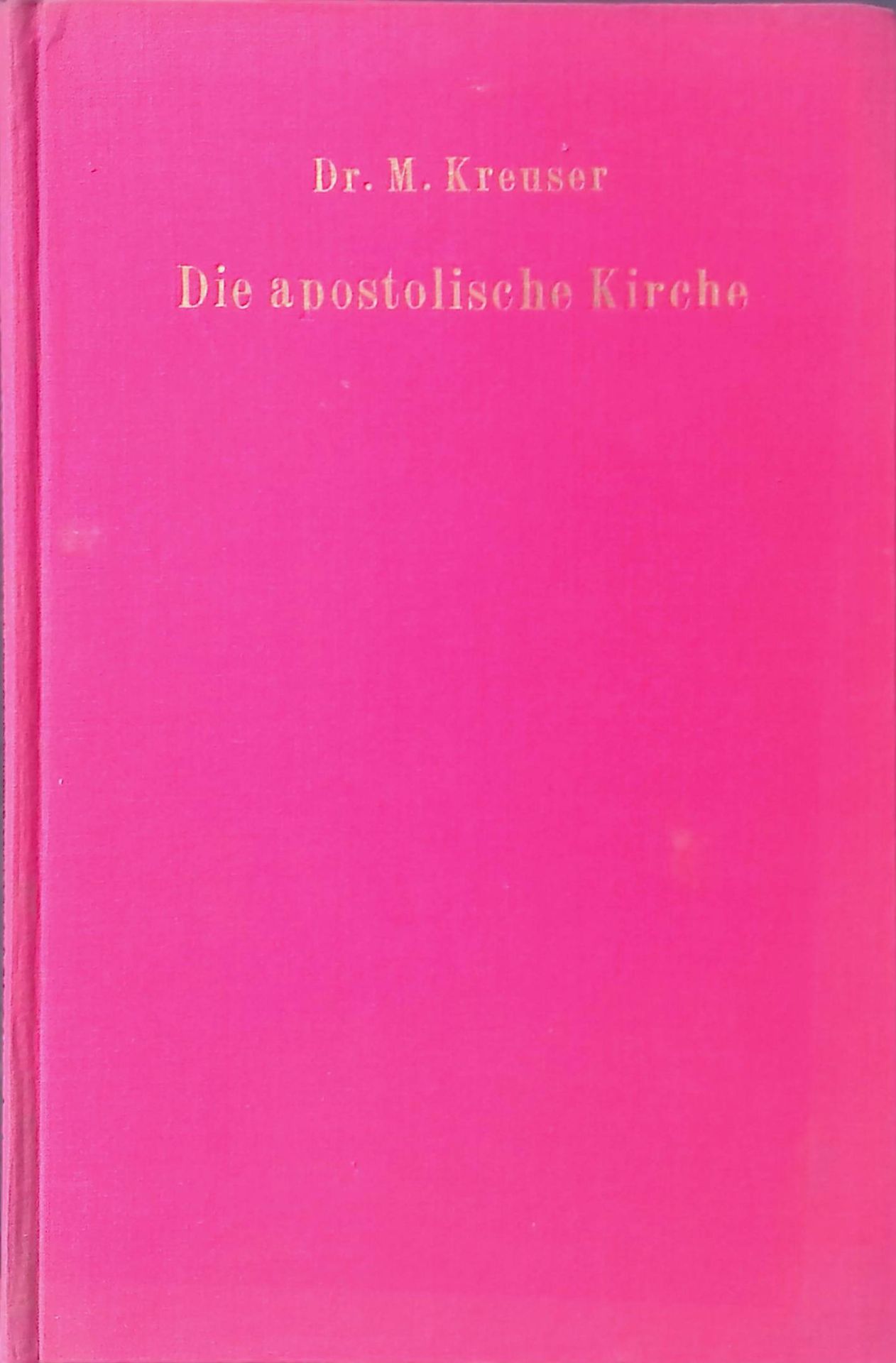 Die apostolische Kirche : Apostelgeschichte in Betrachtungen