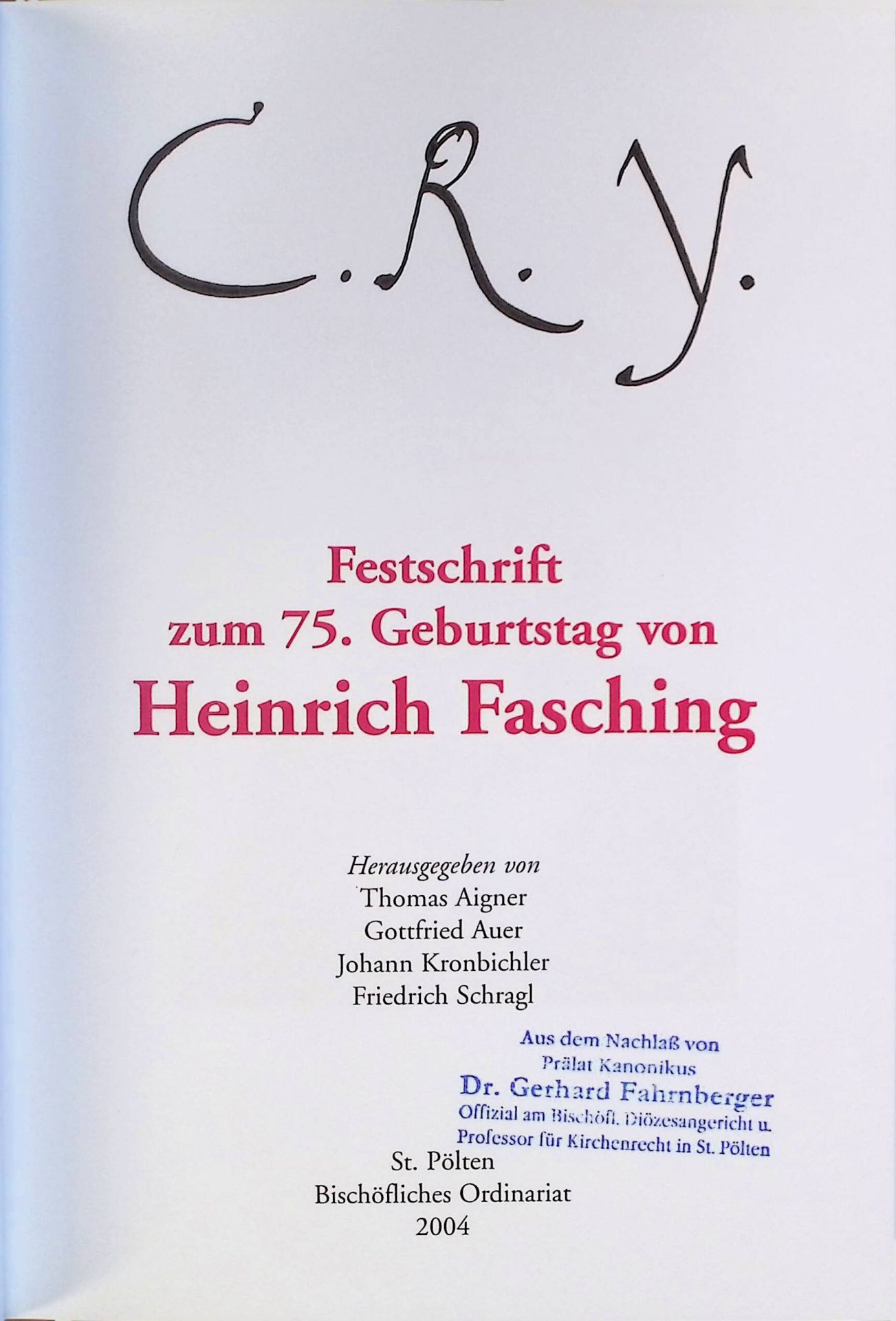 Festschrift zum 75. Geburtstag von Heinrich Fasching : C. R. Y