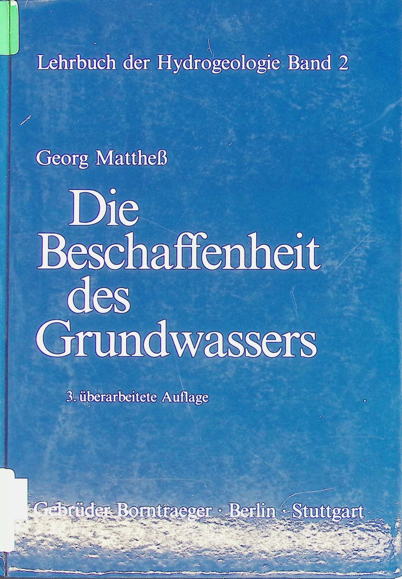 Die Beschaffenheit des Grundwassers : mit 116 Tabellen