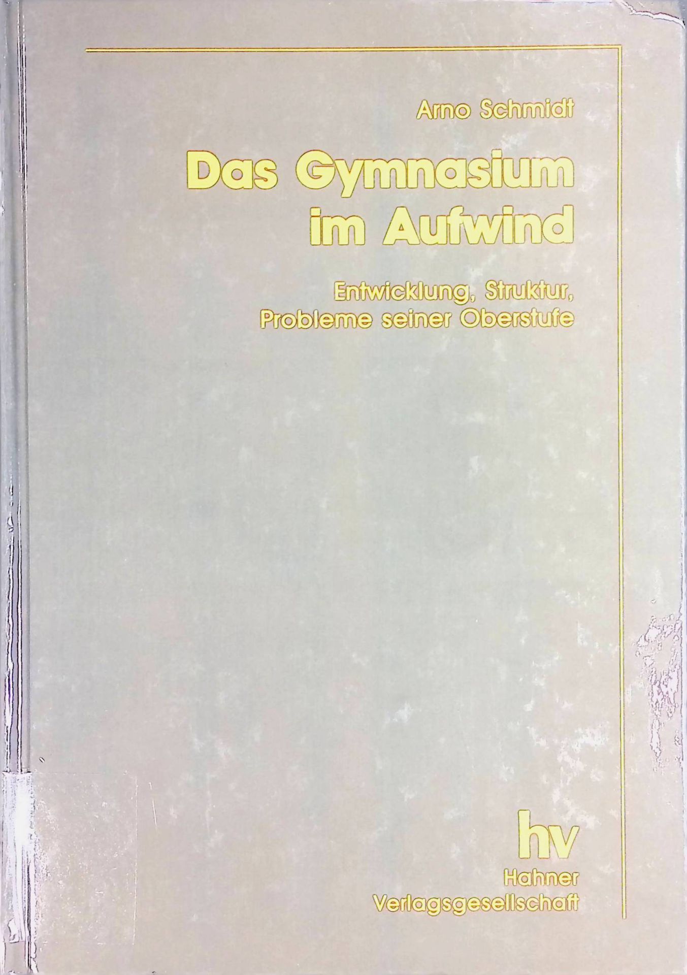 Das Gymnasium im Aufwind : Entwicklung, Struktur, Probleme seiner Oberstufe