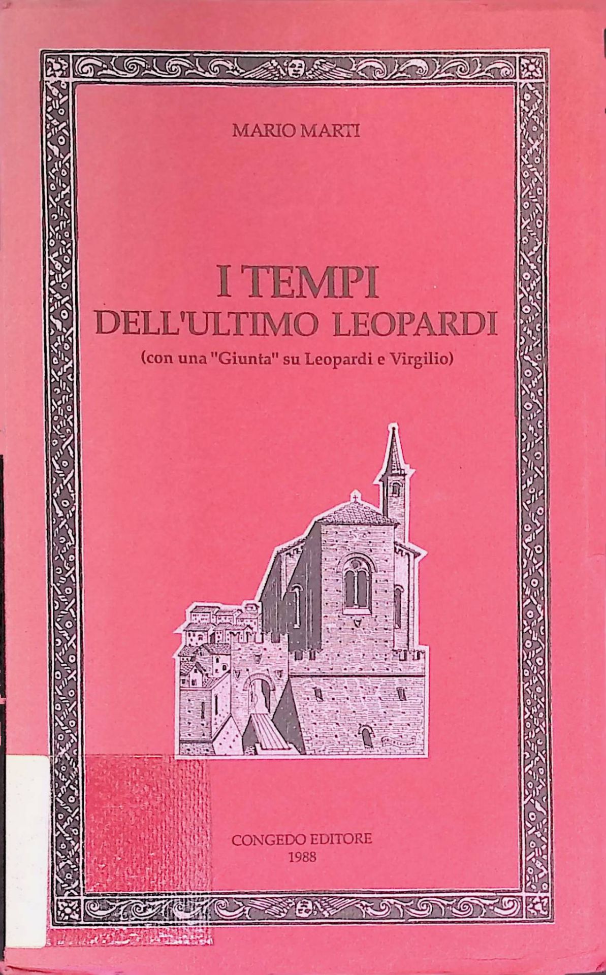 I tempi dell'ultimo Leopardi. Con una giunta su Leopardi e Virgilio