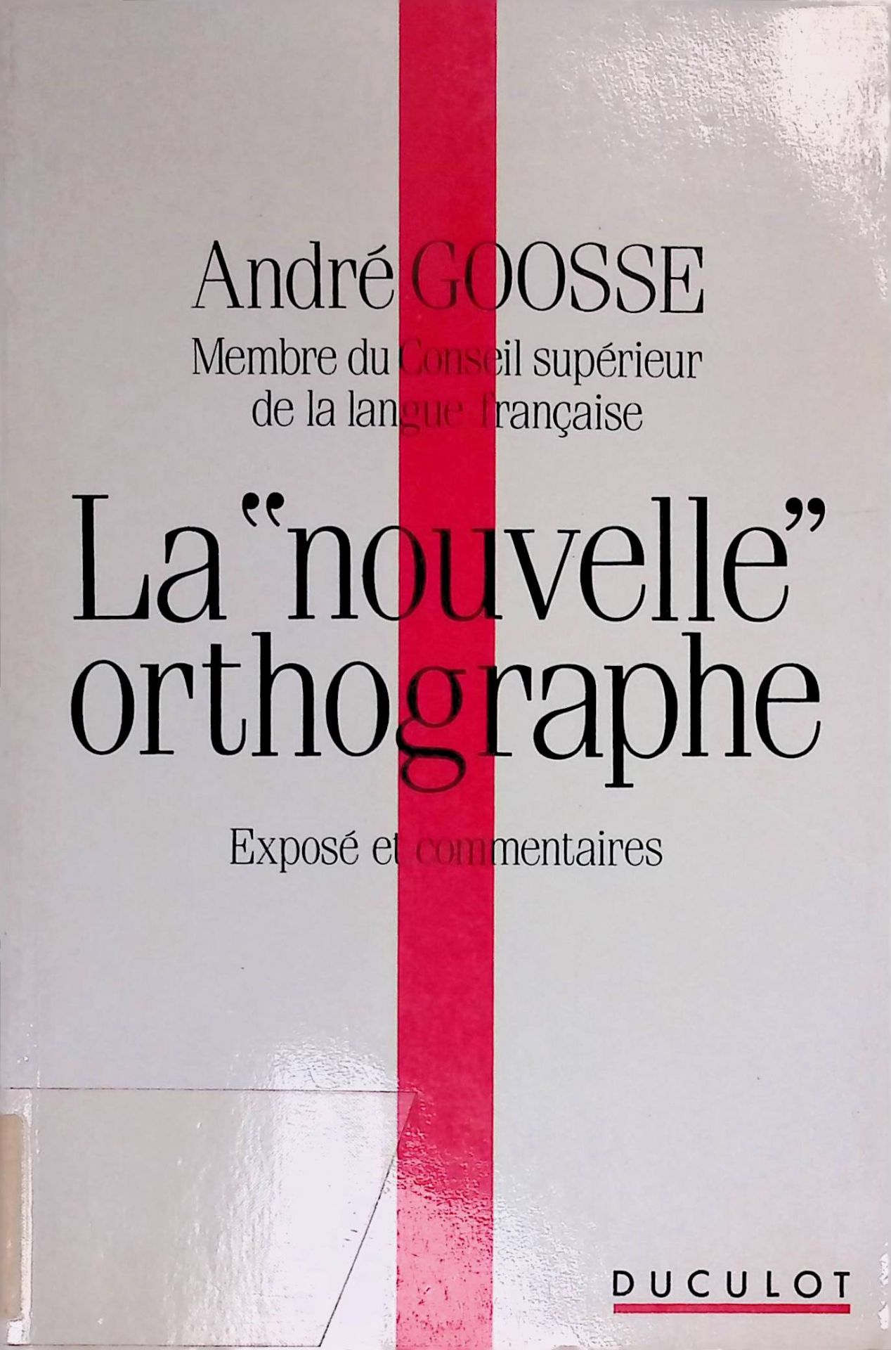 La Nouvelle orthographe. Expose et commentaires