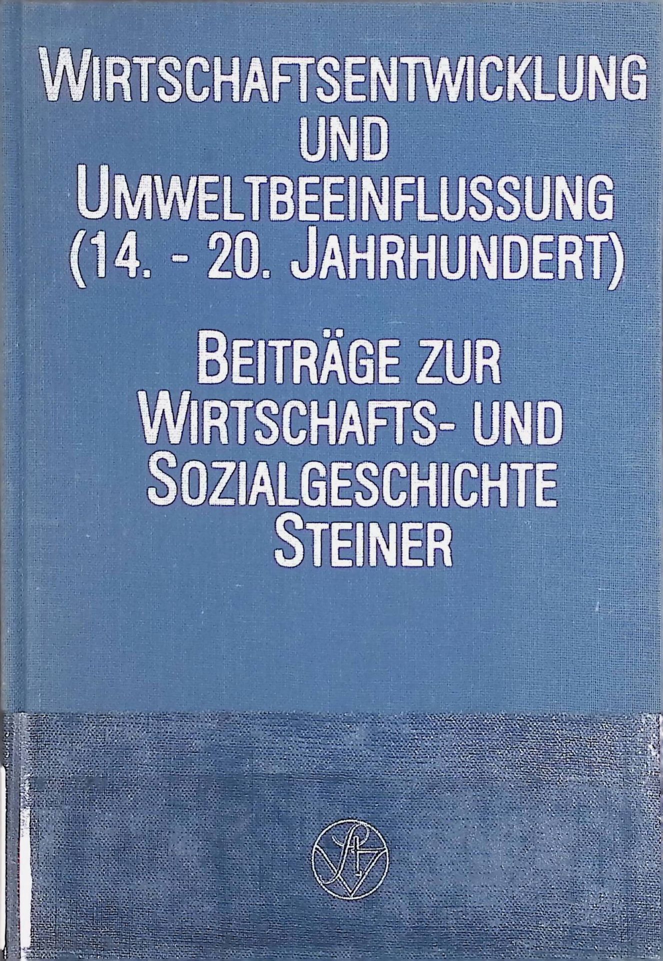 Idria und Fragen der Umweltgestaltung - in: Wirtschaftsentwicklung und Umweltbeeinflussung (14. - 20. Jahrhundert) : Berichte der 9. Arbeitstagung der Gesellschaft für Sozial- und Wirtschaftsgeschichte (30.3. - 1.4.1981)