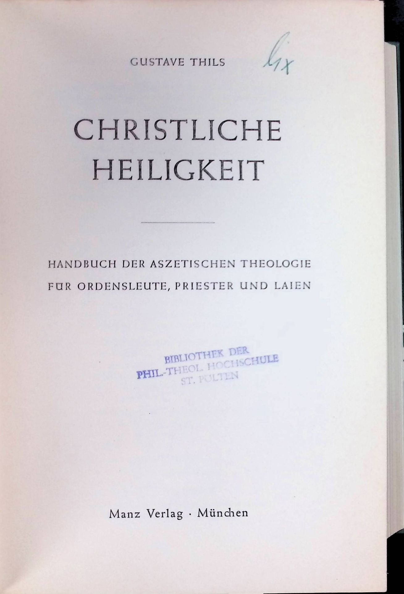 Christliche Heiligkeit : Handbuch der aszetischen Theologie für Ordensleute, Priester u. Laien