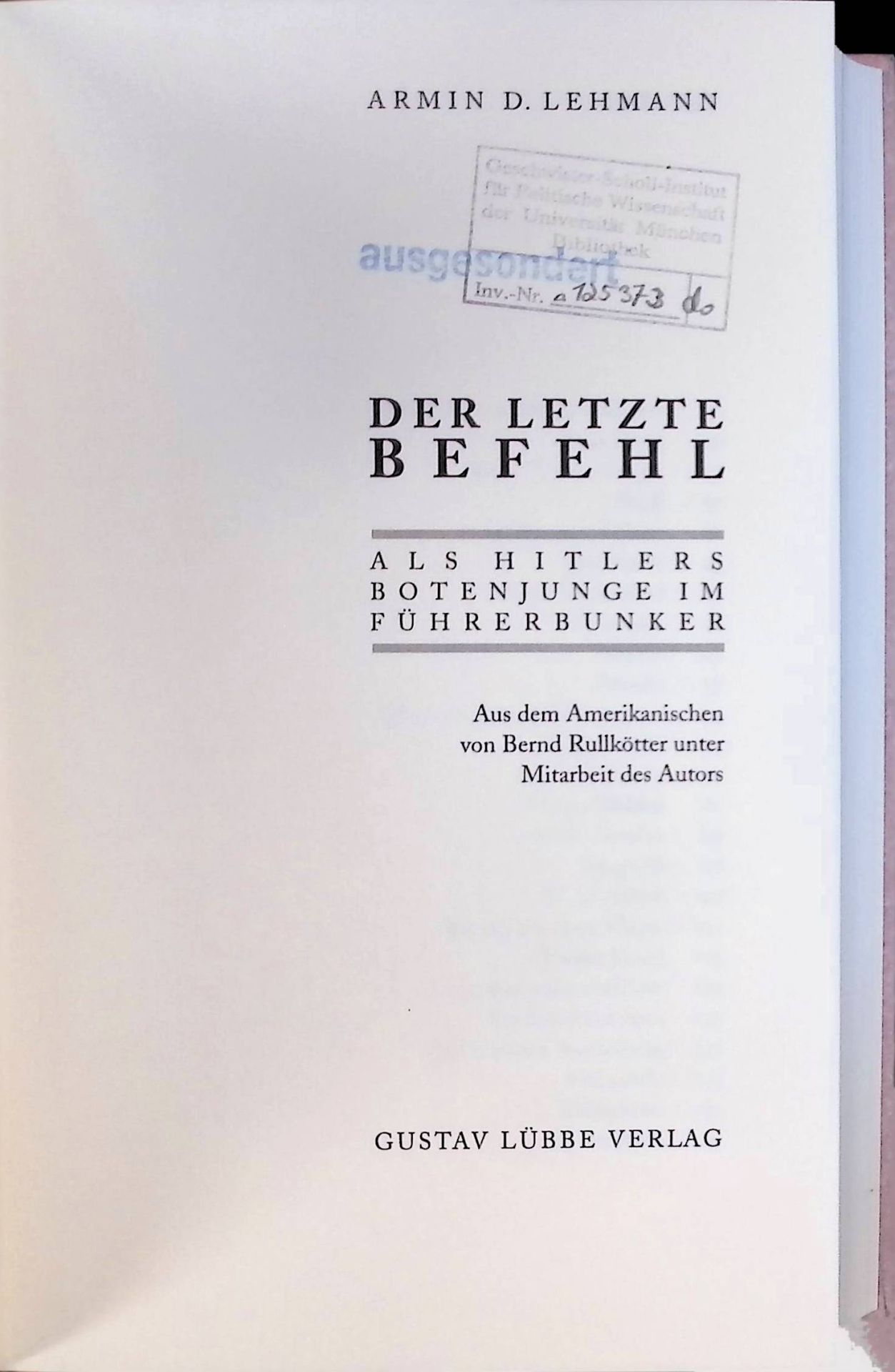 Der letzte Befehl : als Hitlers Botenjunge im Führerbunker