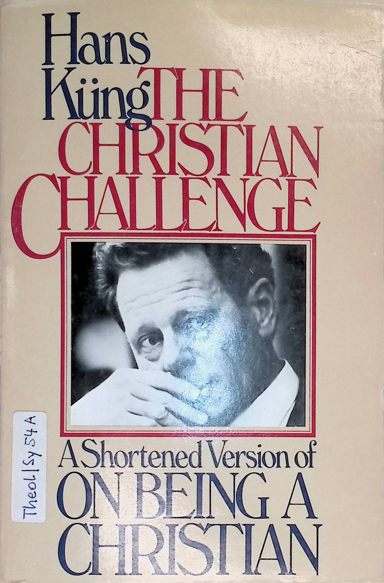 The Christian challenge: A shortened version of On being a Christian