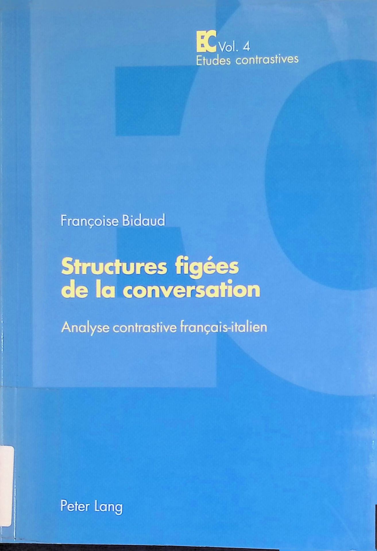 Structures figées de la conversation: Analyse contrastive français-italien