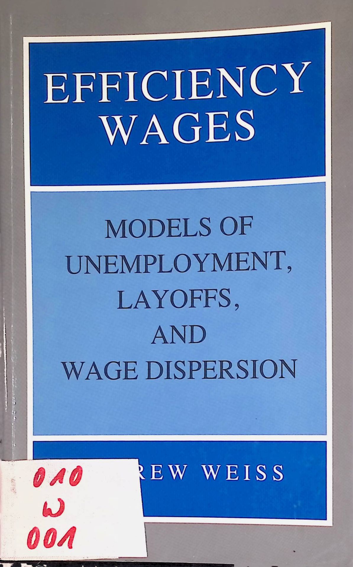 Efficiency Wages: Models of Unemployment, Layoffs and Wage Dispersion