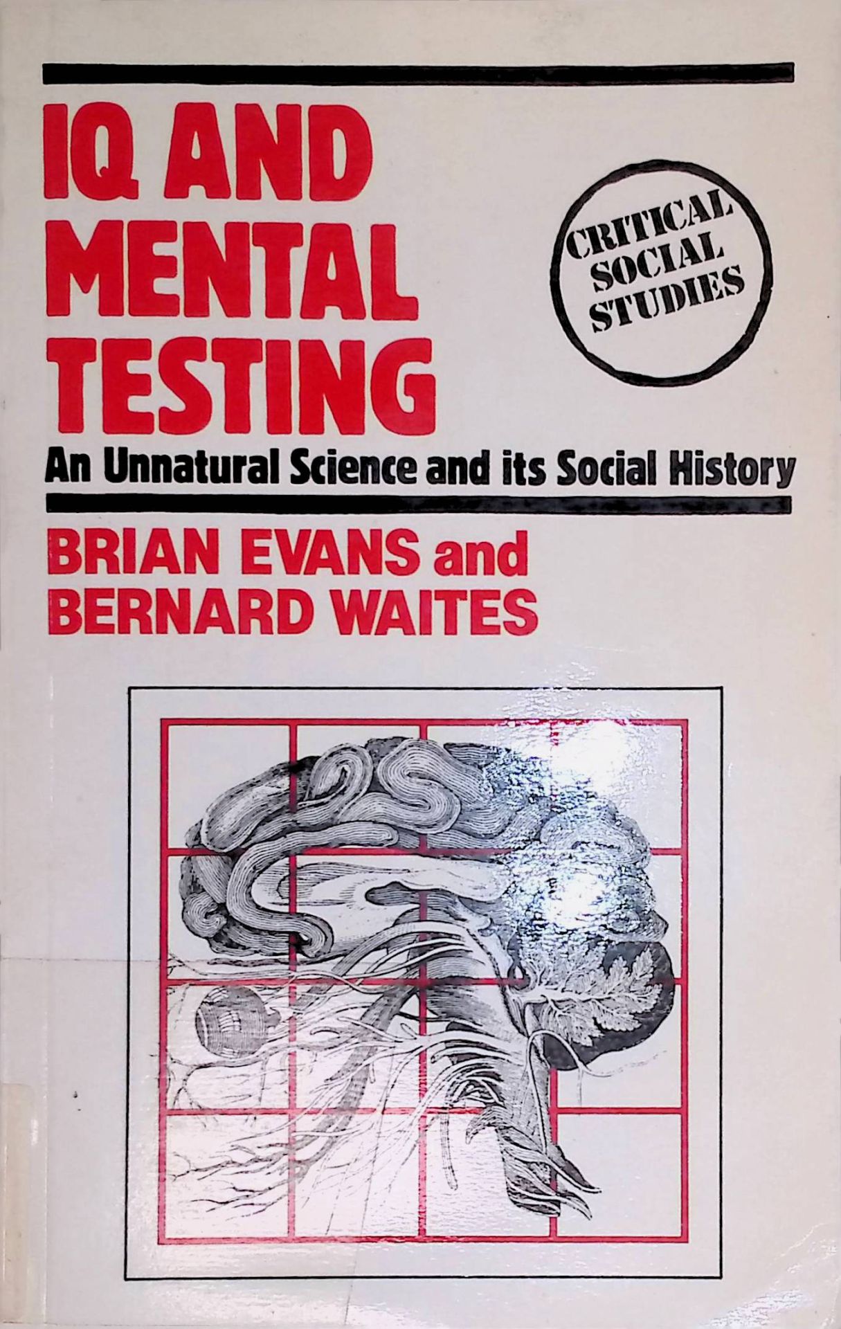 I. Q. and Mental Testing: An Unnatural Science and its Social History