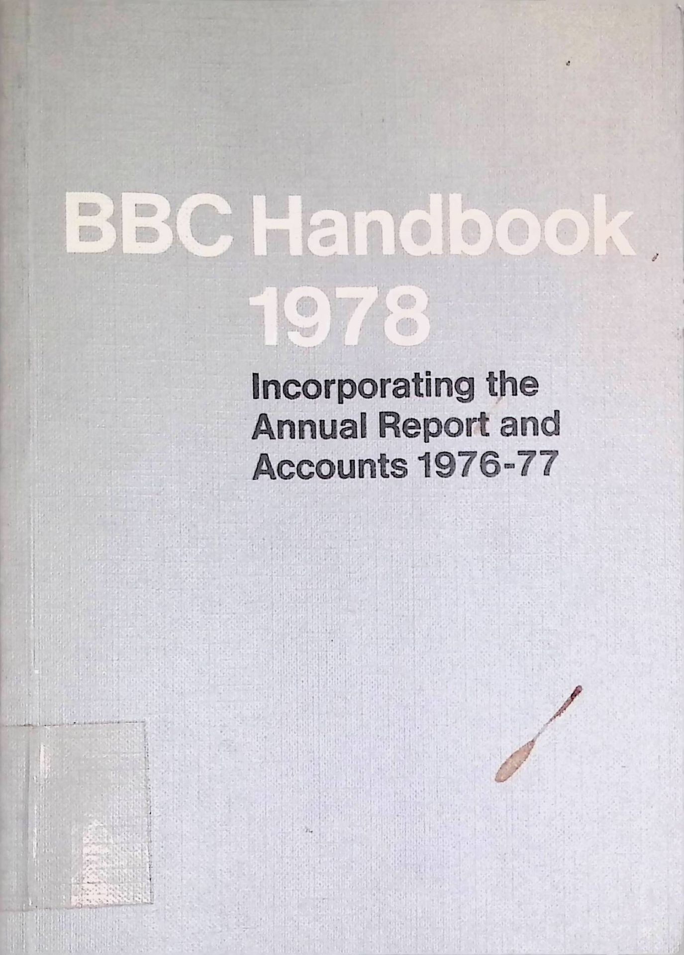 B. B. C. Handbook 1978. incorporating the Annual Report and Accounts 1976-77