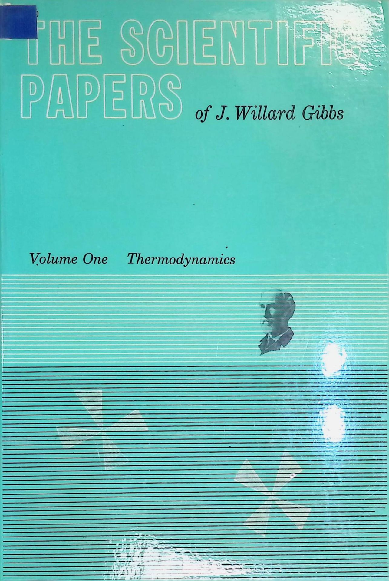 The Scientific Papers of J. Willard Gibbs: ,Volume I: Thermodynamics