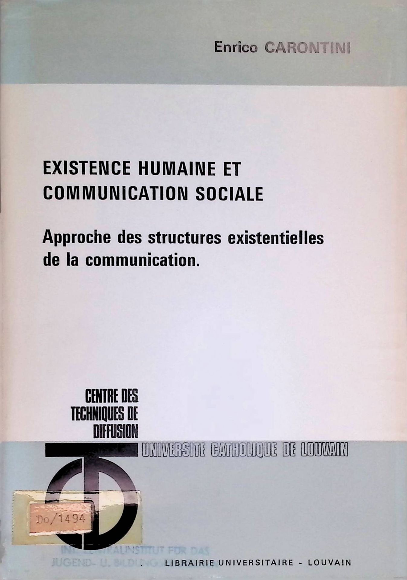 Existence Humaine et Communication Sociale. Approche des structures existentielles de la communication