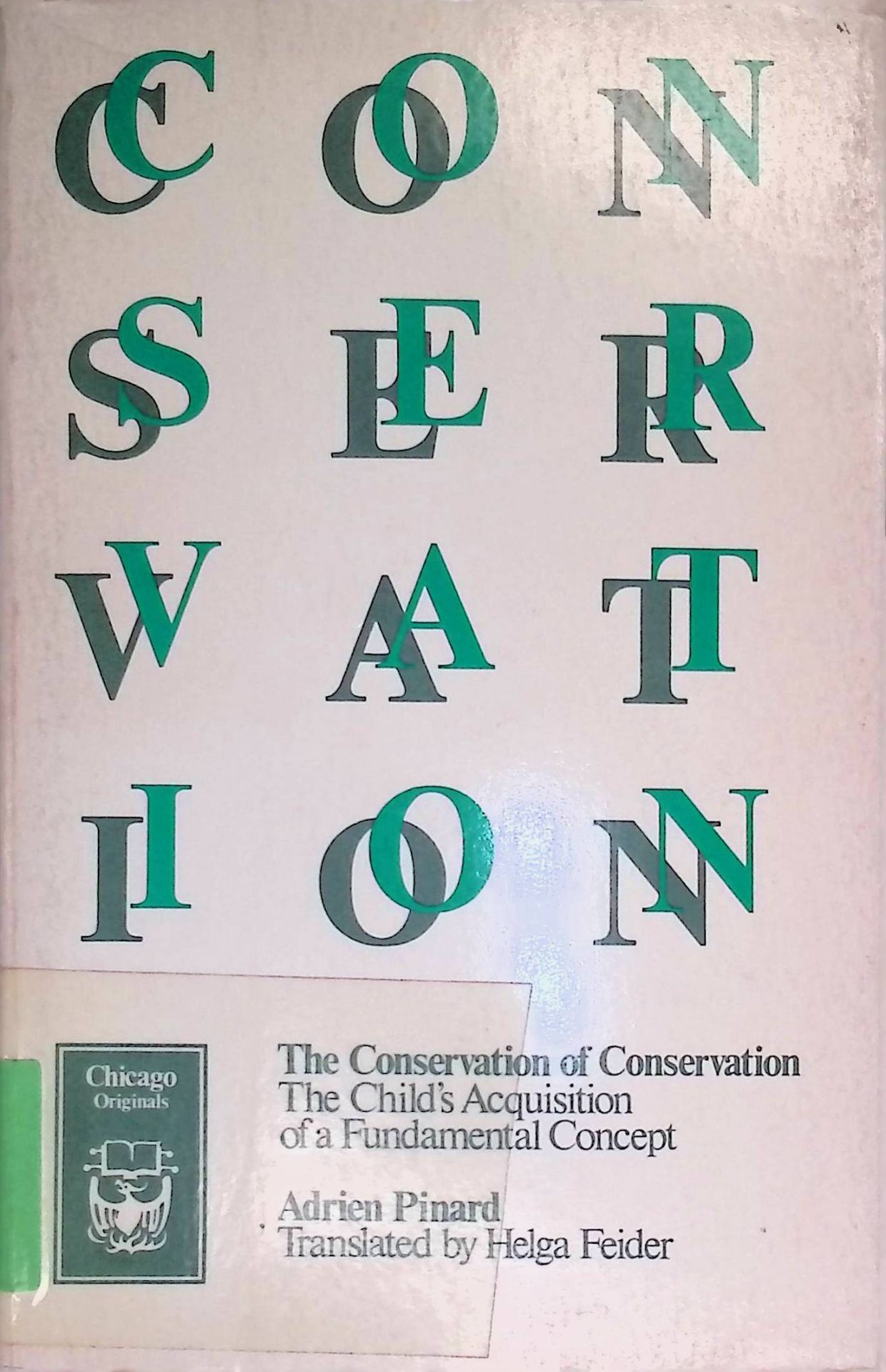 The Conservation of Conservation: The Child's Acquisition of a Fundamental Concept