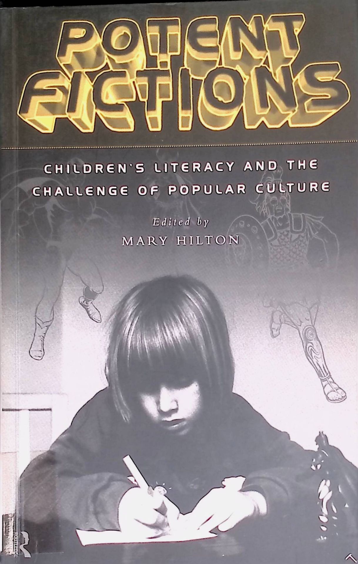 Potent Fictions: Children's Literacy and the Challenge of Popular Culture