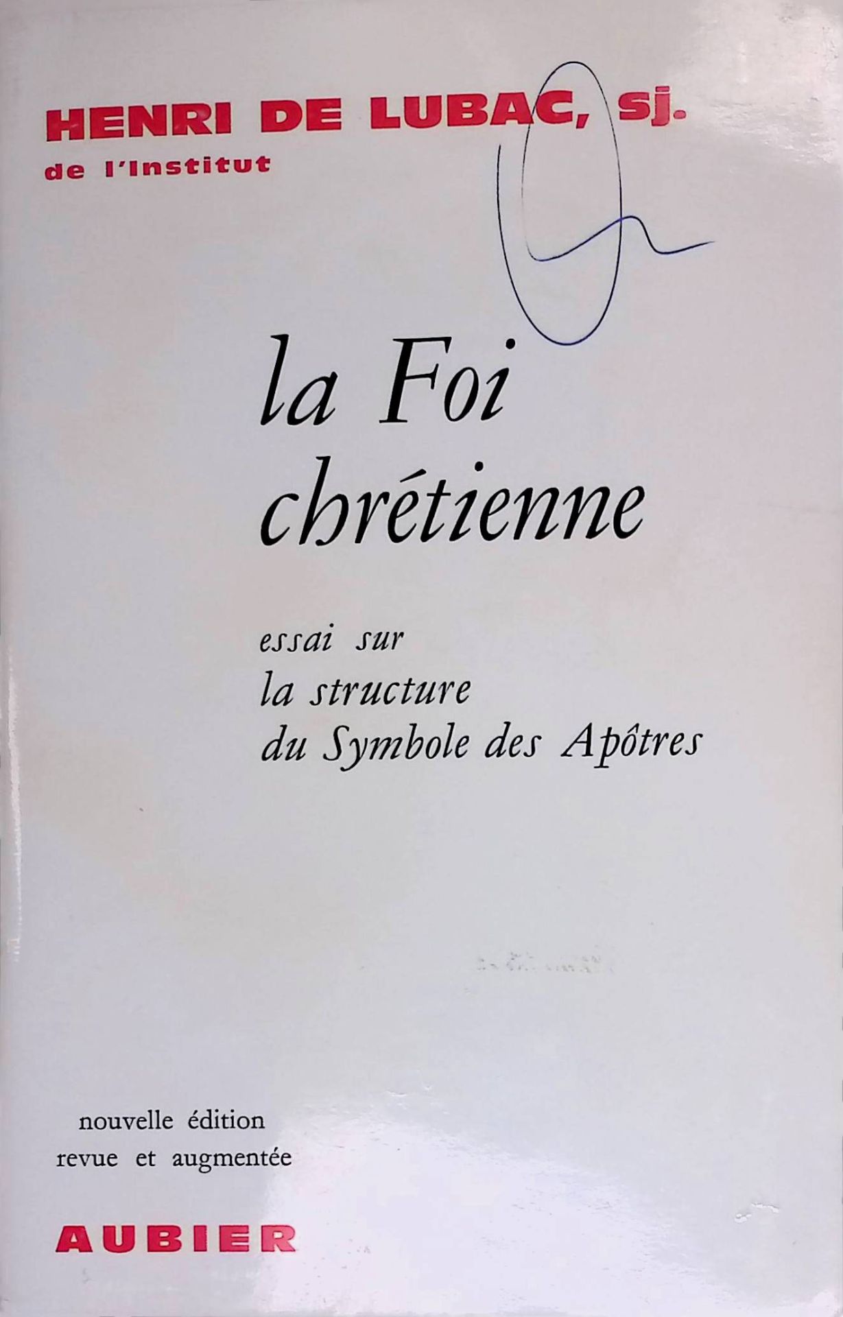 La Foi Chretienne: Essai sur la structure du symbole des apôtres