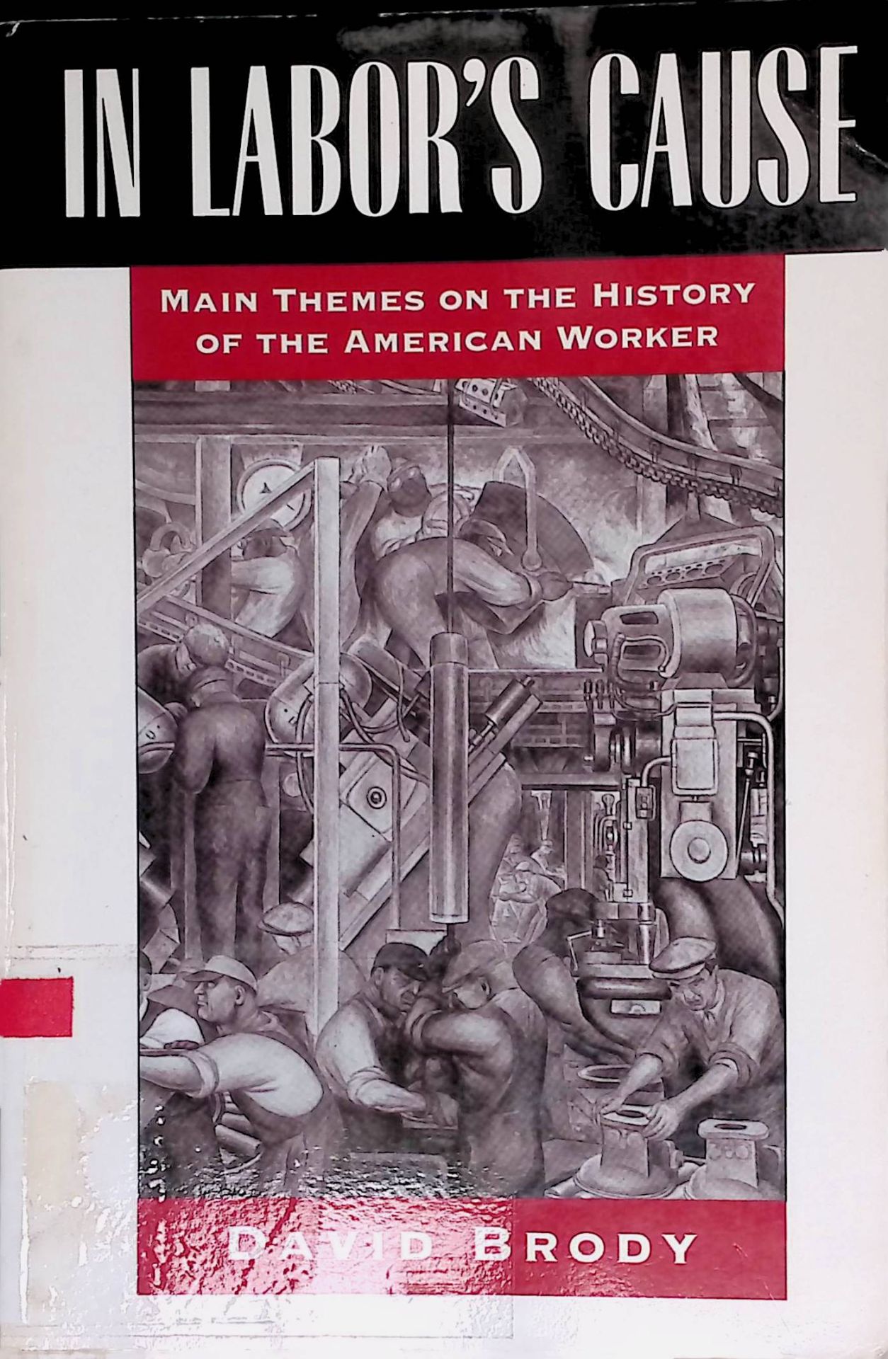 In Labor's Cause: Main Themes On The History Of The American Worker