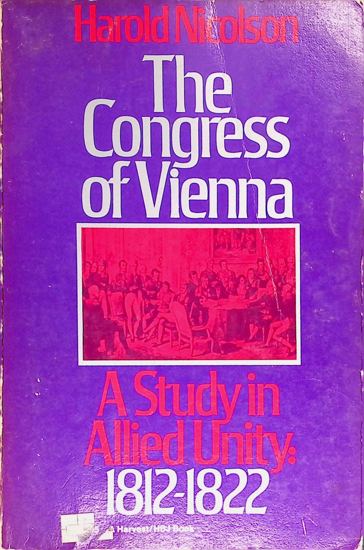 The Congress of Vienna: A Study of Allied Unity: 1812-1822