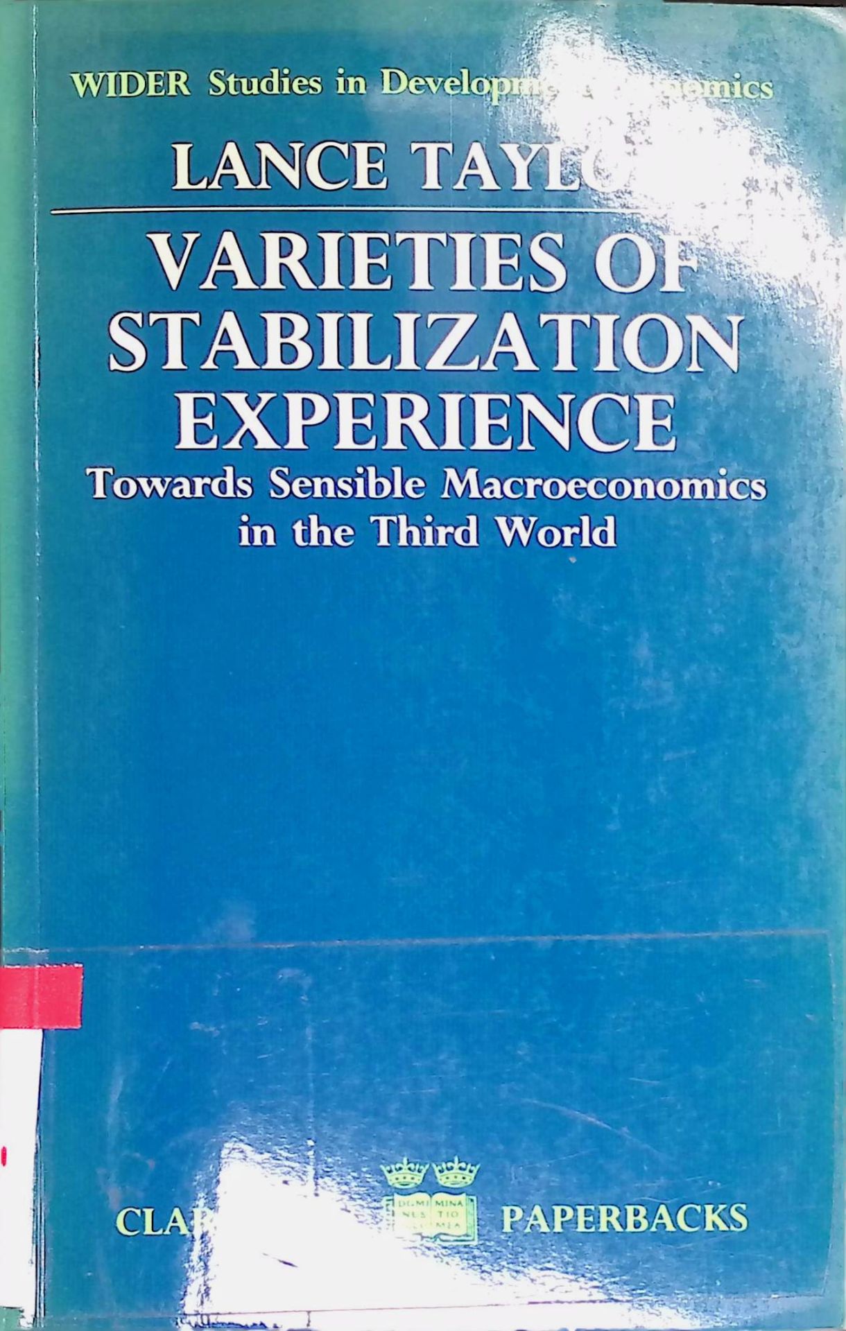 Varieties of Stabilization Experience: Towards Sensible Macroeconomics in the Third World