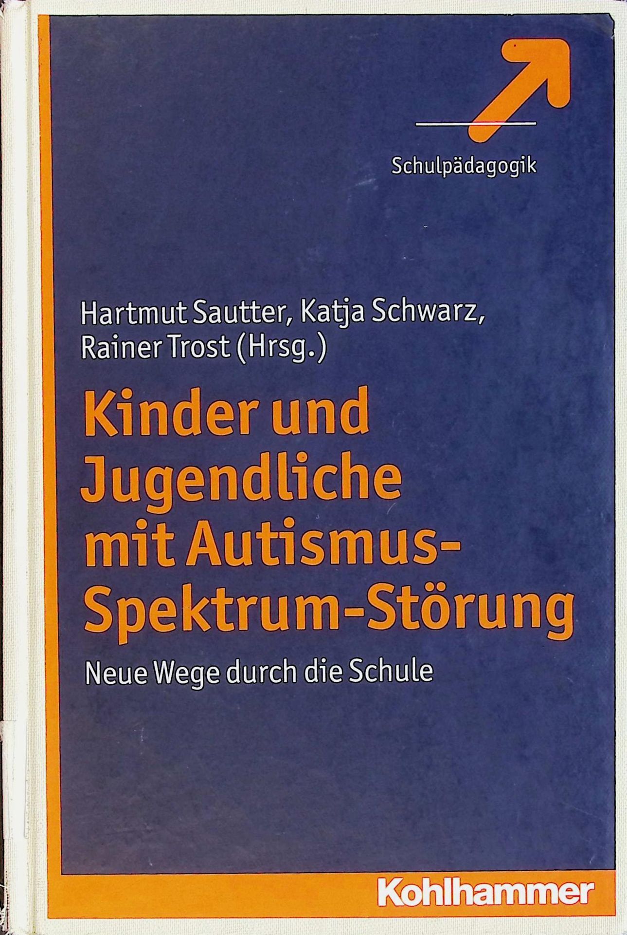 Kinder und Jugendliche mit Autismus-Spektrum-Störung : neue Wege durch die Schule
