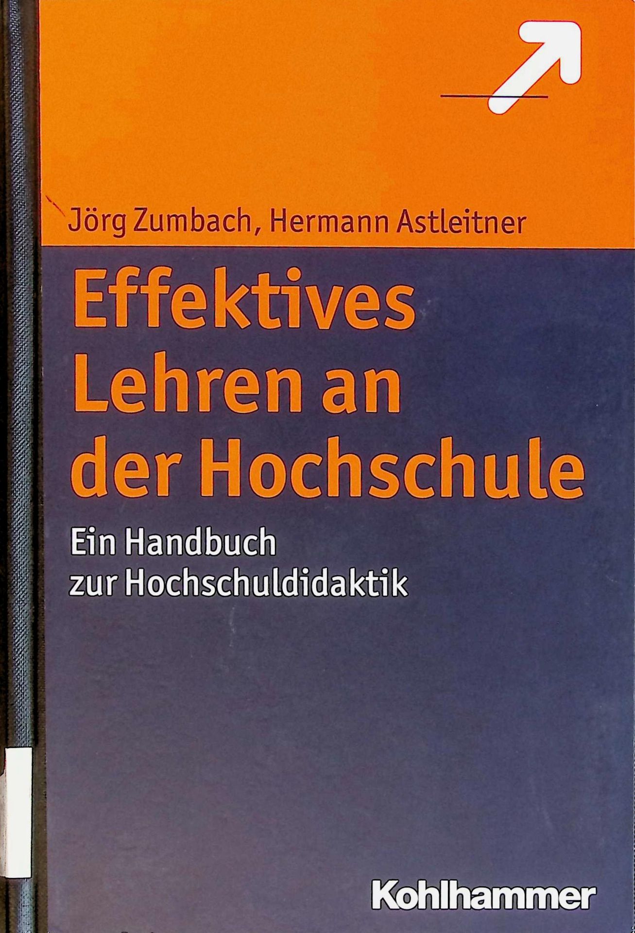 Effektives Lehren an der Hochschule : ein Handbuch zur Hochschuldidaktik