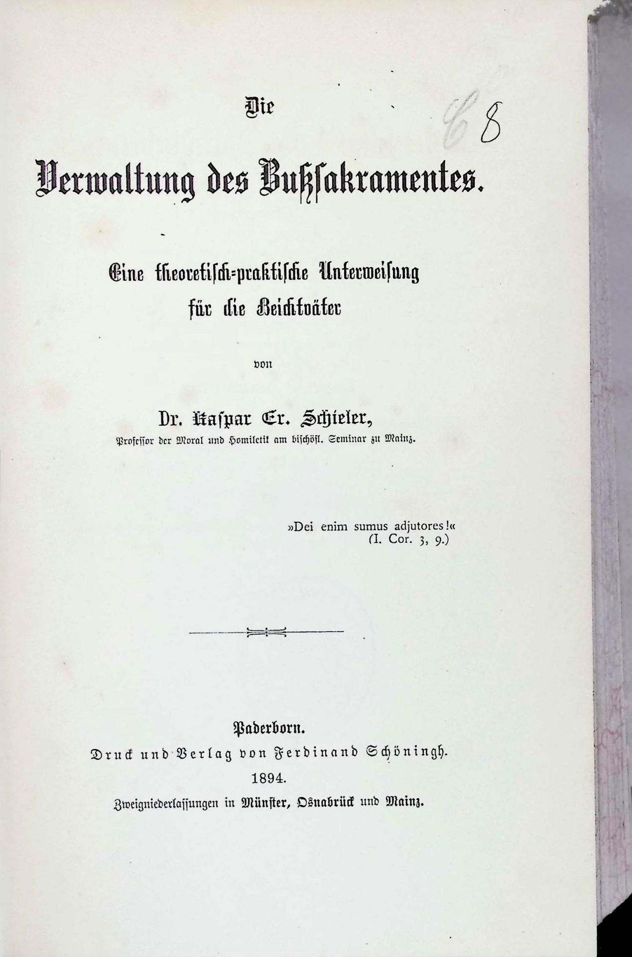 Die Verwaltung des Bußsakramentes. Eine theoretisch-praktische Unterweisung für die Beichtväter