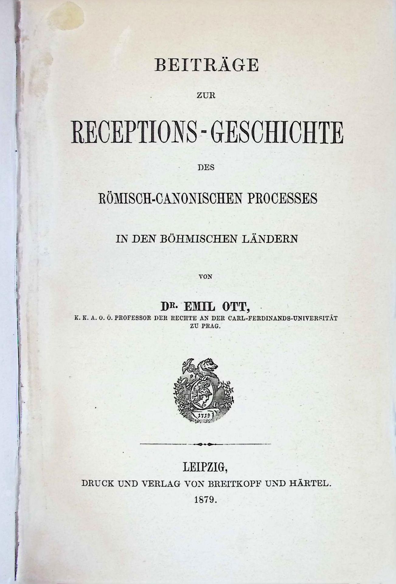Beiträge zur Receptions-Geschichte des römisch-canonischen Processes in den böhmischen Ländern