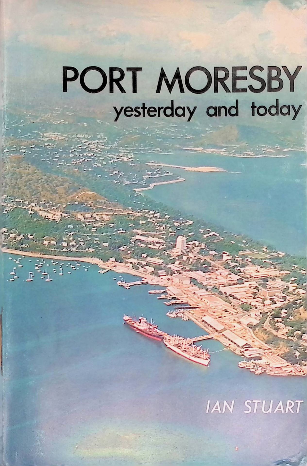 Port Moresby: Yesterday and Today