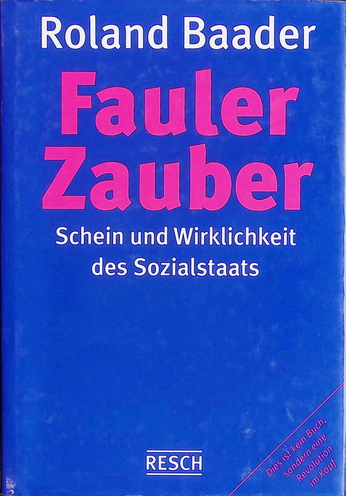 Fauler Zauber : Schein und Wirklichkeit des Sozialstaates