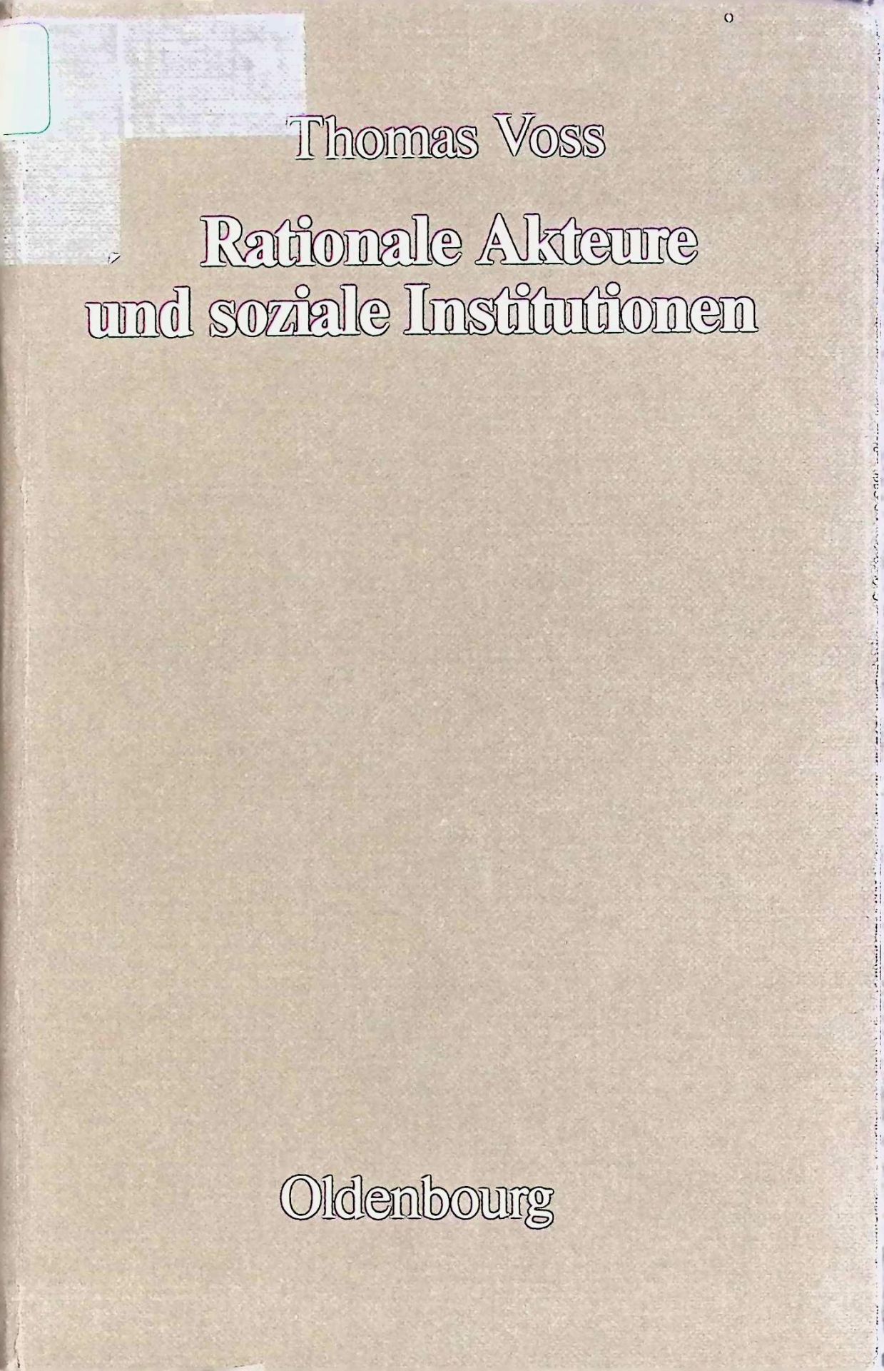 Rationale Akteure und soziale Institutionen : Beitr. zu e. endogenen Theorie d. sozialen Tauschs