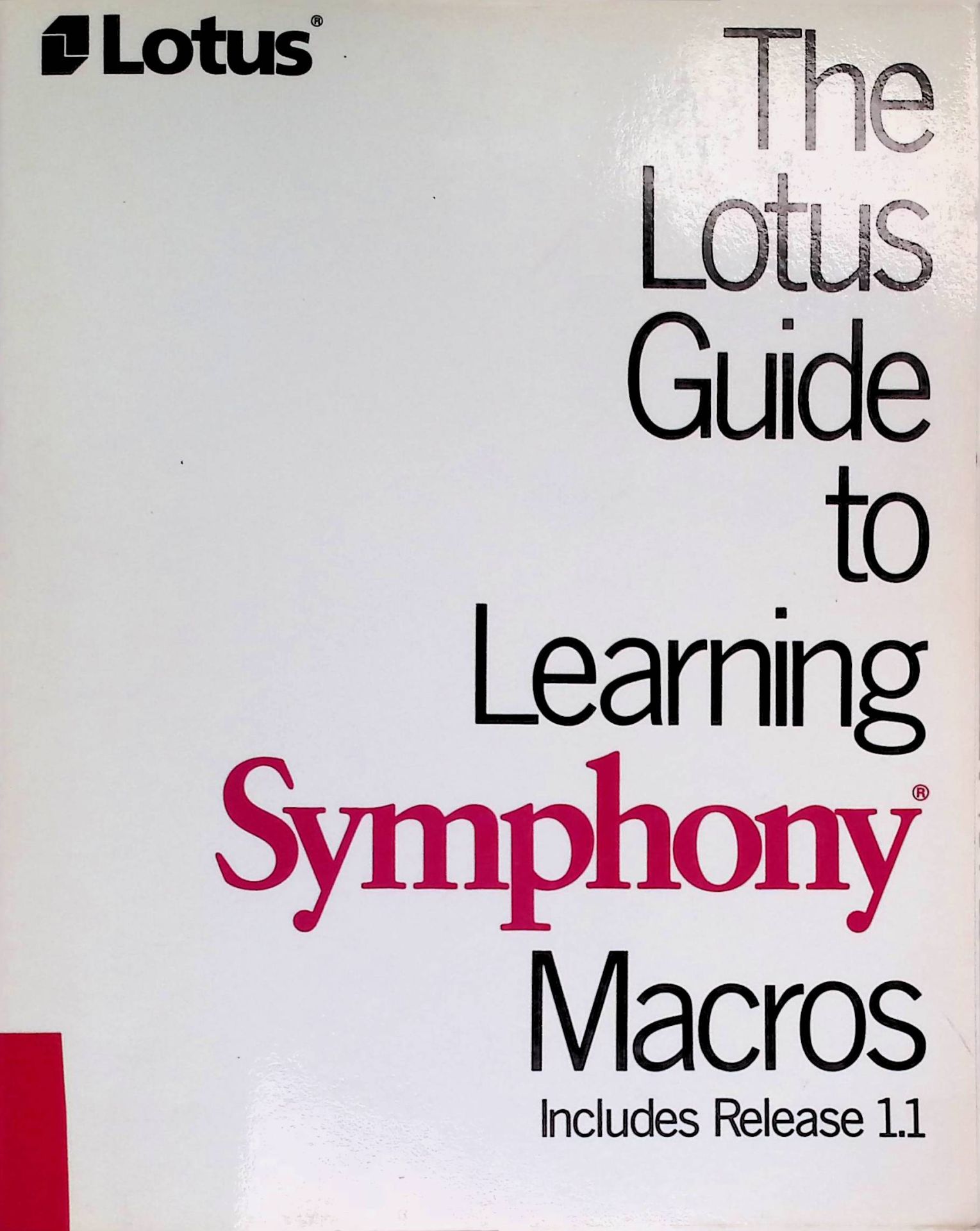 The Lotus Guide to SYMPHONY Macros. Includes Release 1.1