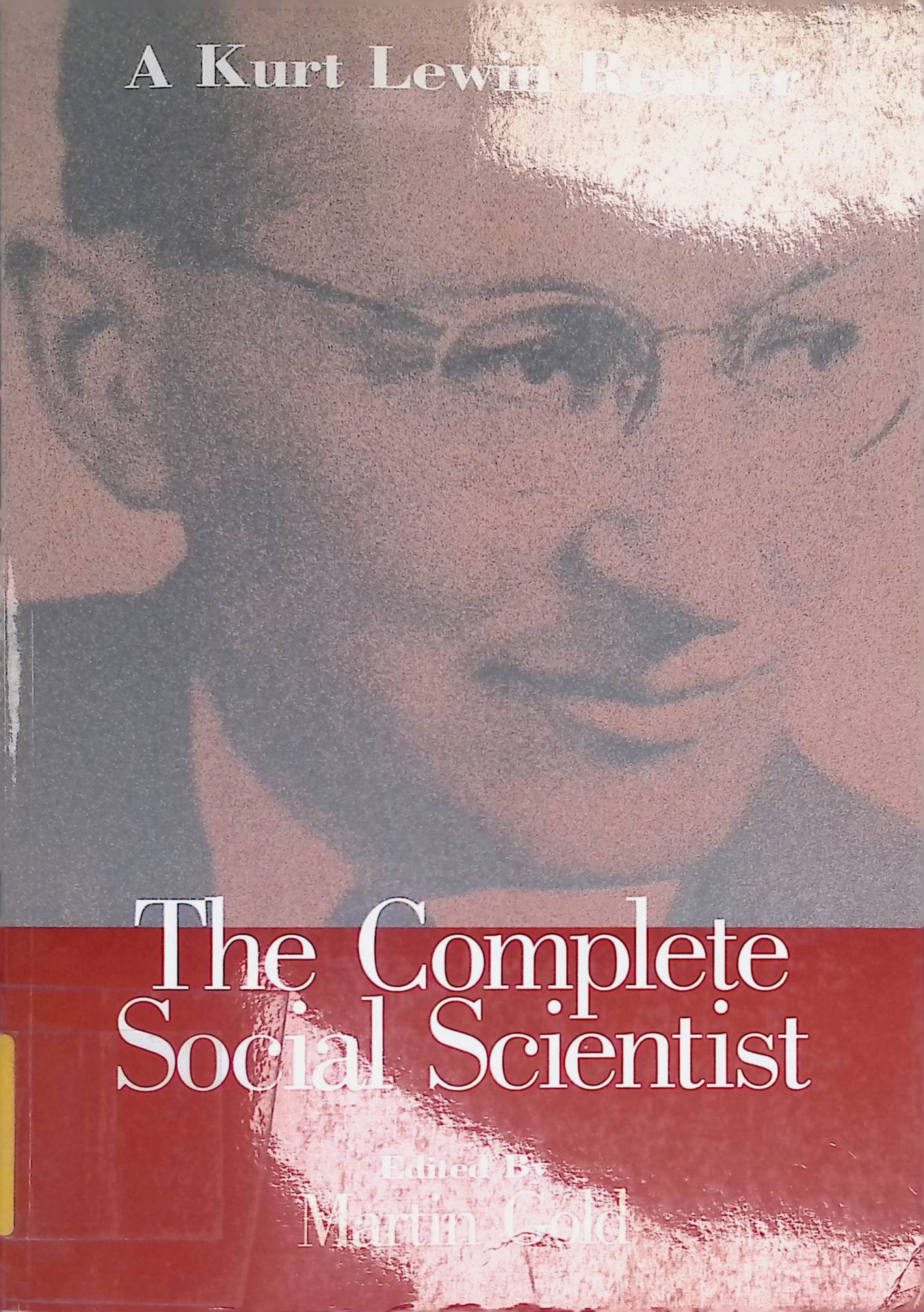 The Complete Social Scientist: A Kurt Lewin Reader