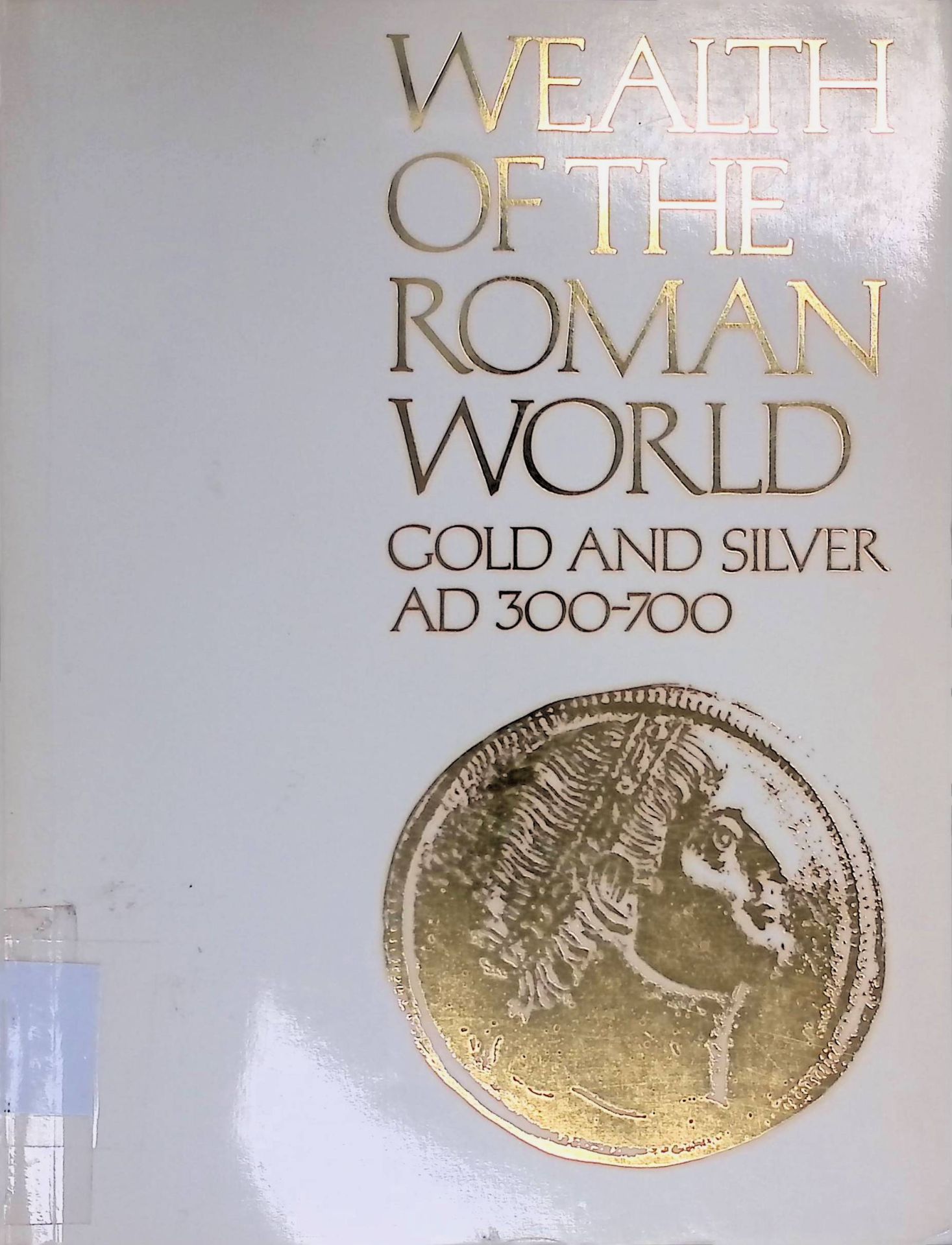 Wealth of the Roman World, A.D.300-700
