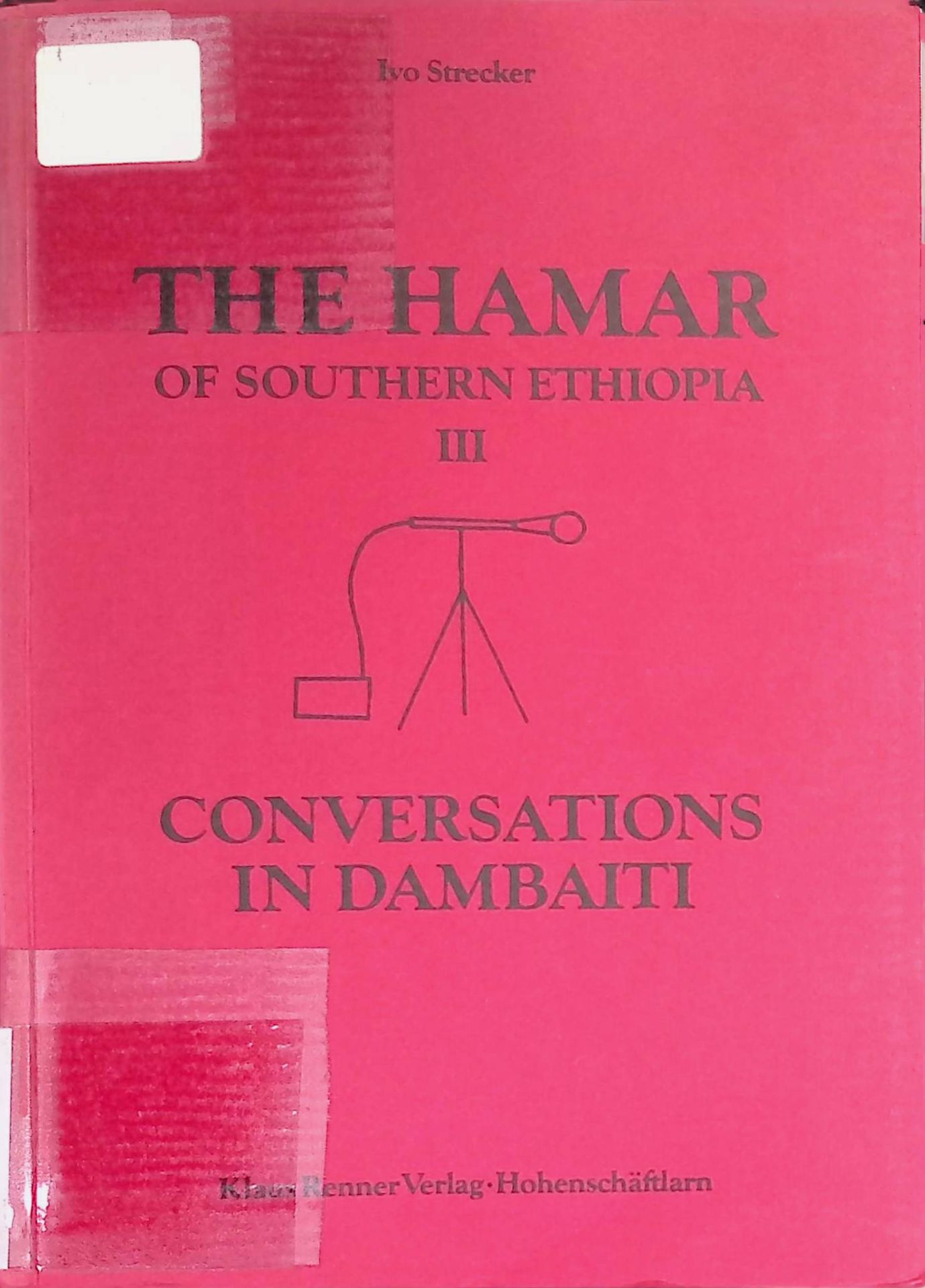 The Hamar of Southern Ethiopia III. Conversations in Dambaiti