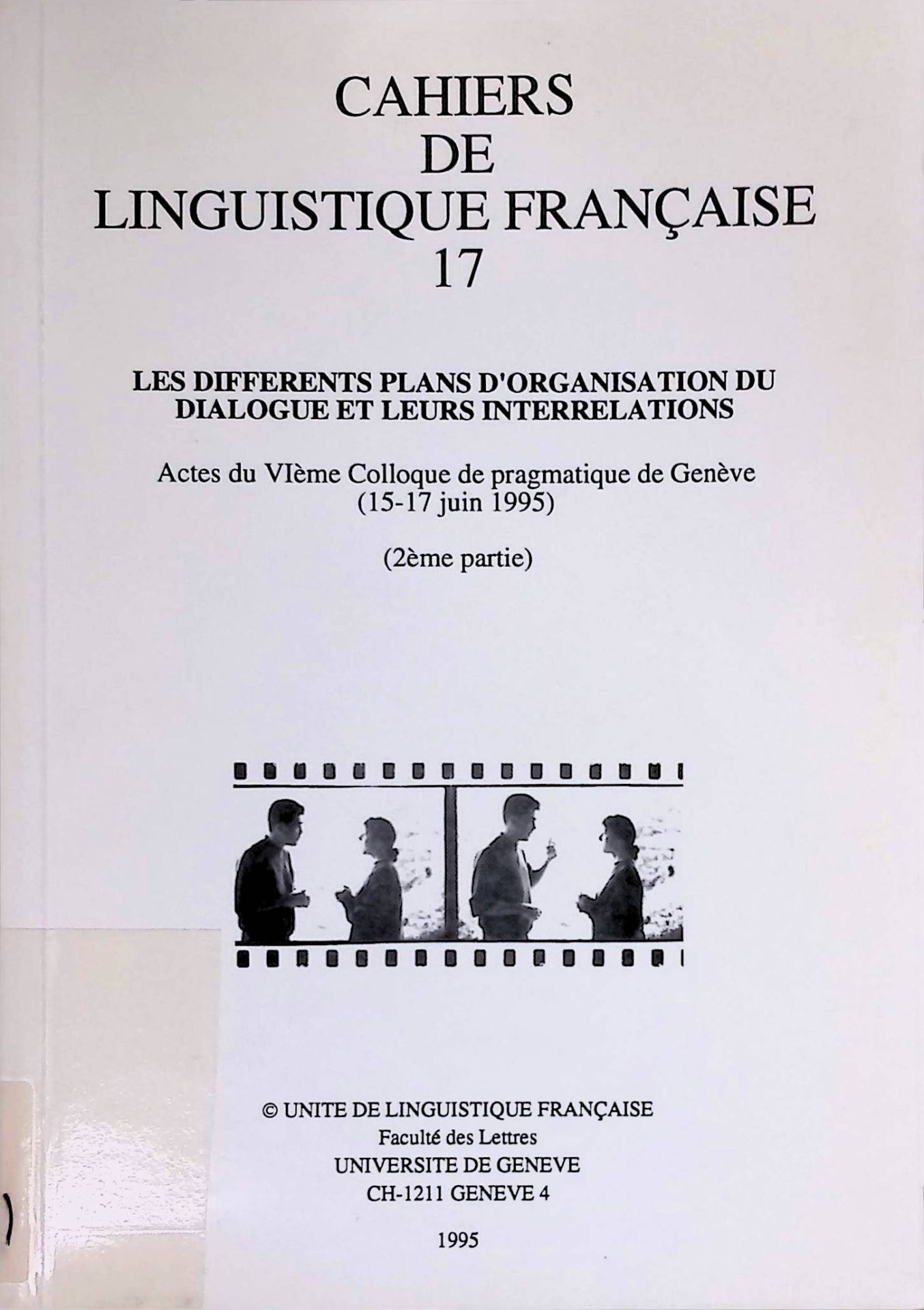 Les Differents plans D'Organisation du Dialogue et Leurs Interrelations. Actes du VIeme Colloque de pragmatique de Geneve