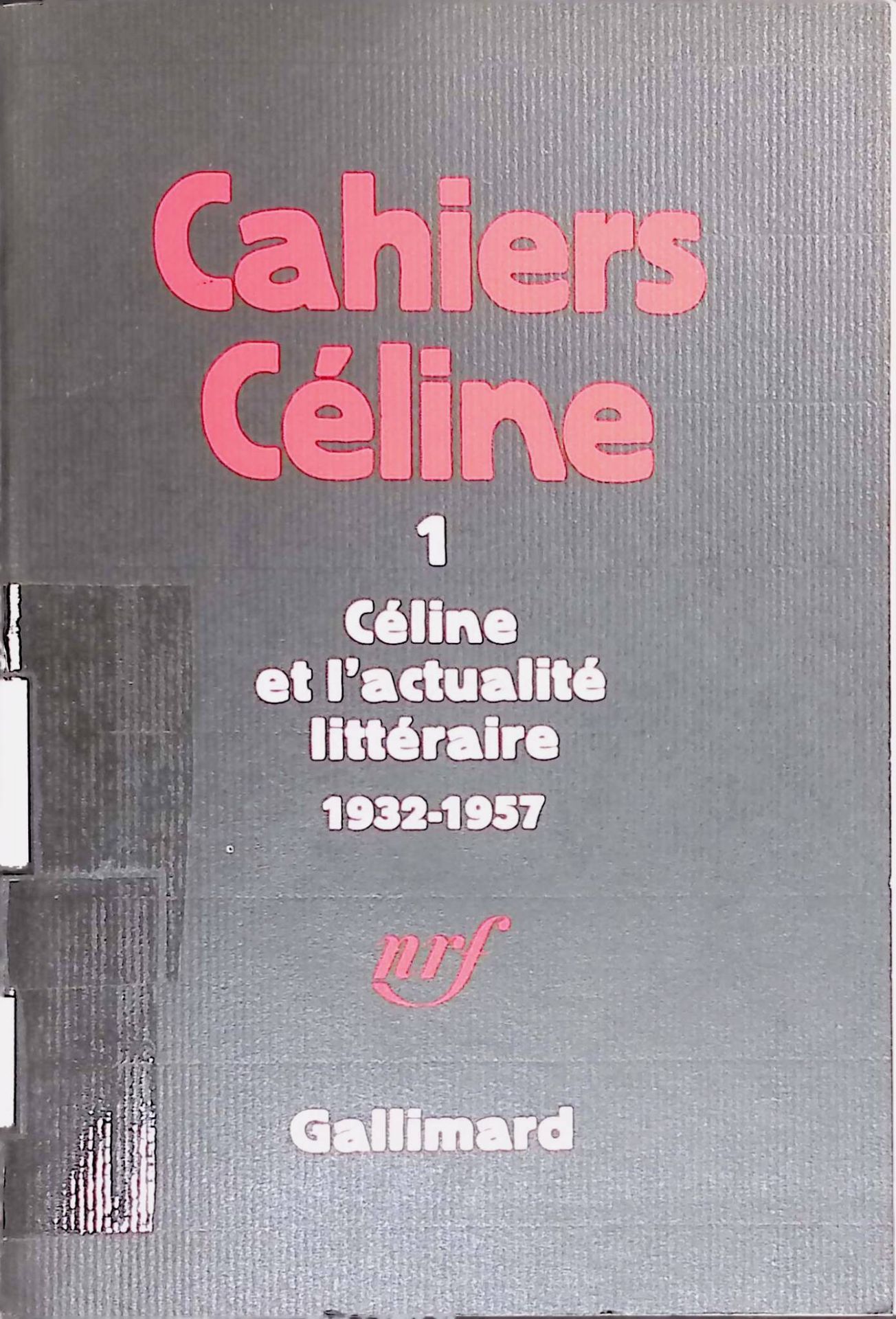 Celine et l'actualite litteraire 1932 - 1957