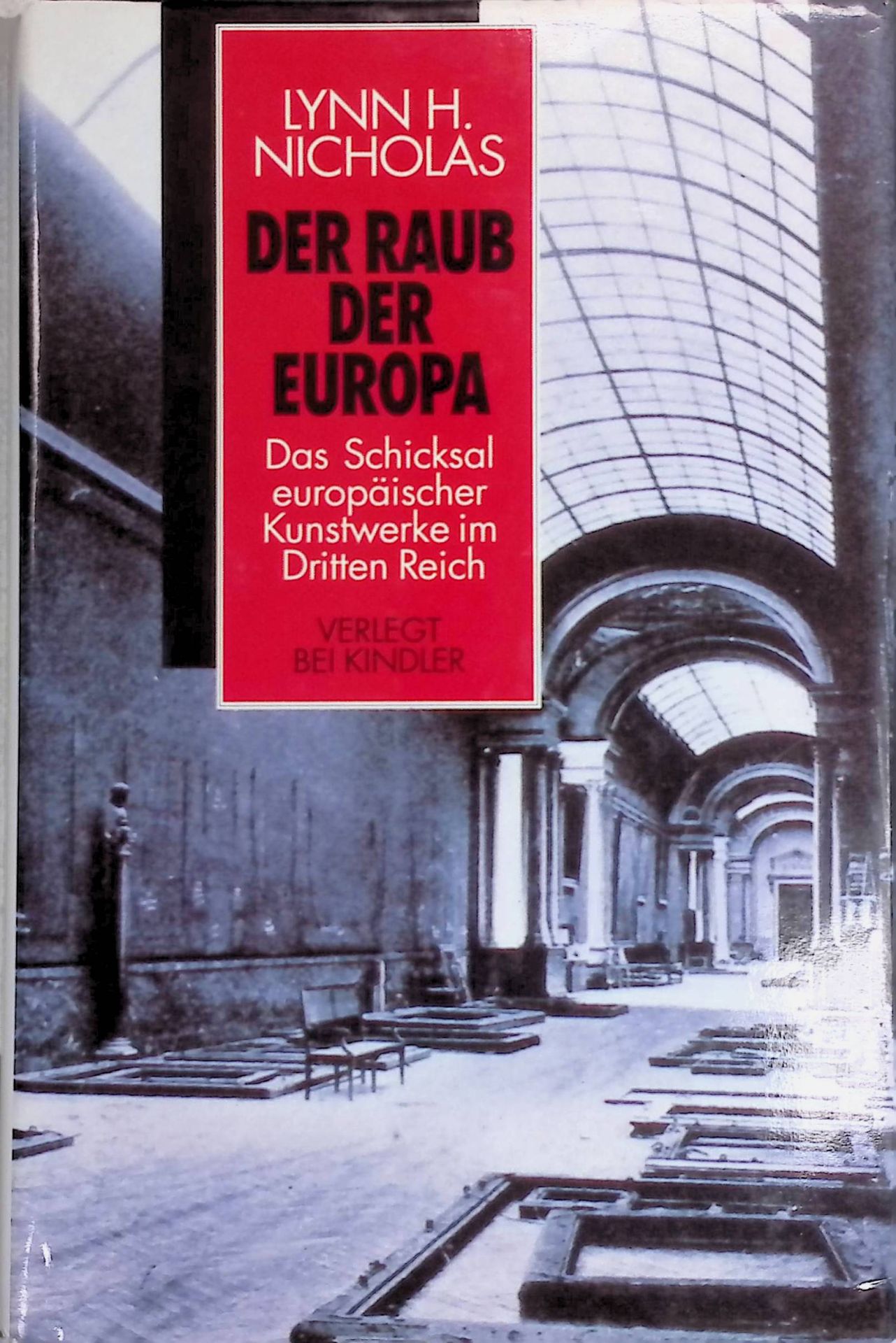 Der Raub der Europa : das Schicksal europäischer Kunstschätze im Dritten Reich