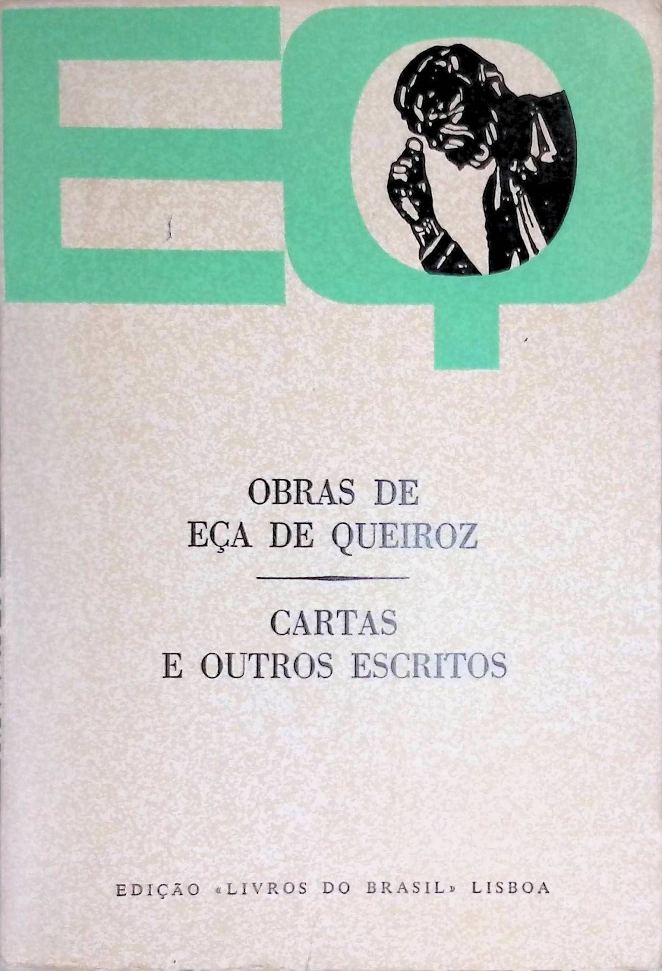 Cartas e Outros Escritos. Obras de Eca de Queiroz