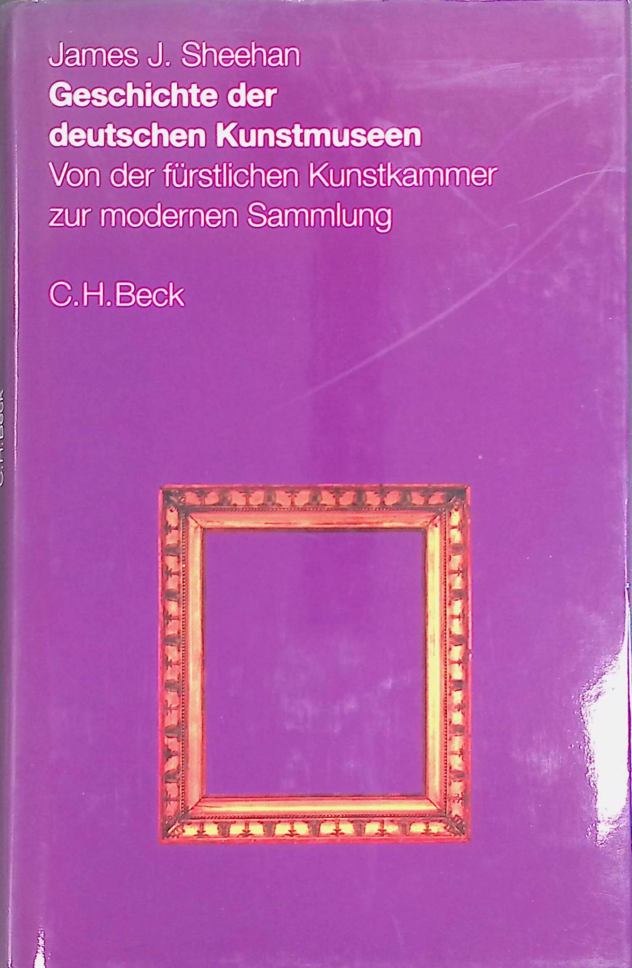 Geschichte der deutschen Kunstmuseen : von der fürstlichen Kunstkammer zur modernen Sammlung