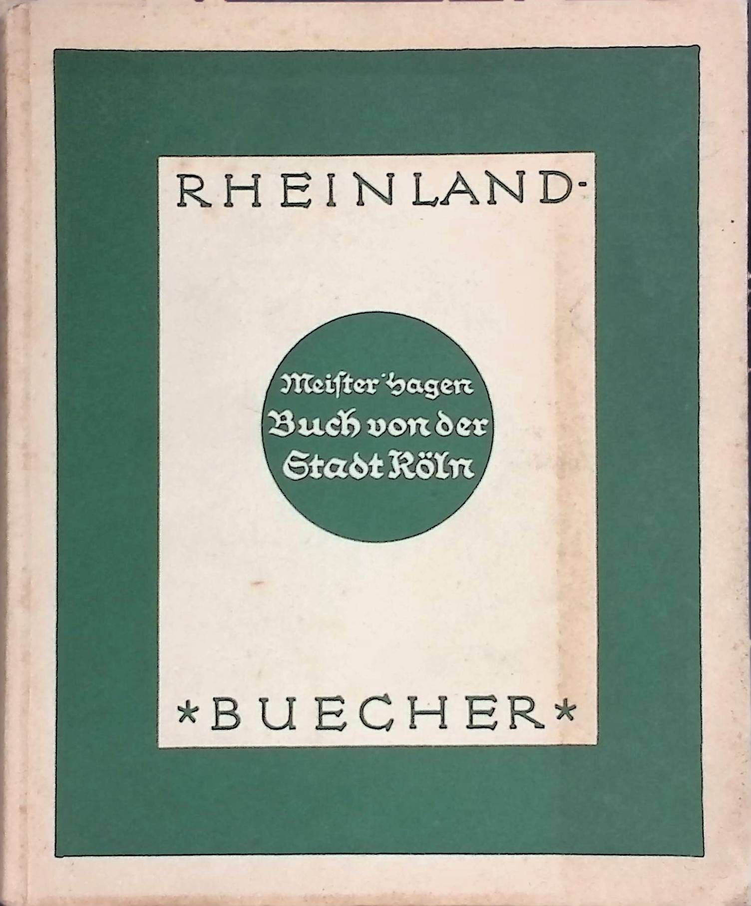 Meister Gottfried Hagen, des Stadtschreibers, Buch von der Stadt Köln