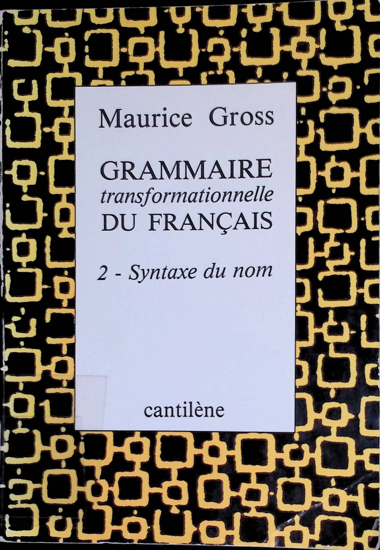 Grammaire transformationnelle du français: Tome 2, Syntaxe du nom